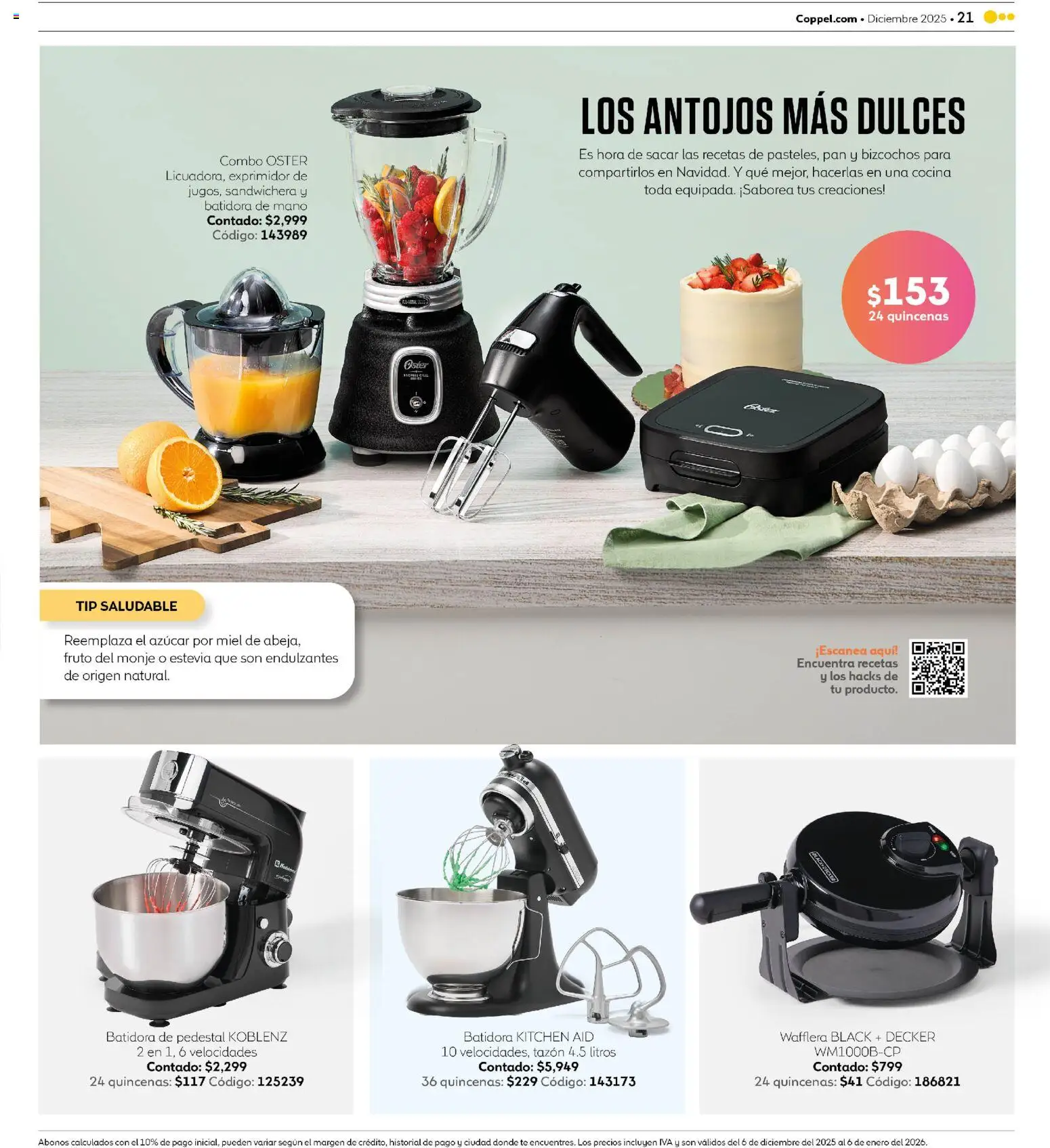 Nuevas ofertas de Coppel válidas en toda la República Mexicana desde el 06.12.2025. ¡Encuentra las mejores ofertas en Coppel catálogo Encuentra todo para el intercambio! | Página: 21 | Productos: Dulces, Cocina, Batidora, Exprimidor