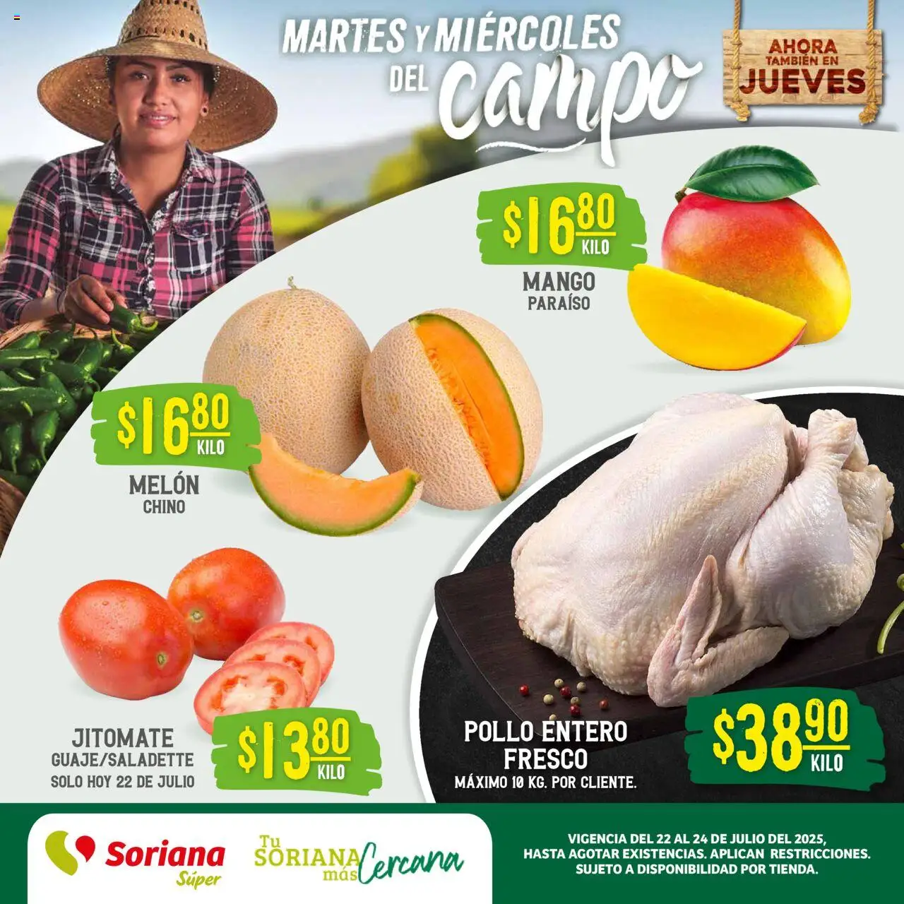 Nuevas ofertas de Soriana válidas en toda la República Mexicana desde el 22.07.2025. ¡Encuentra las mejores ofertas en Soriana - Martes y Miércoles del Campo Súper: Juárez! | Página: 1 | Productos: Pollo, Melón, Mango