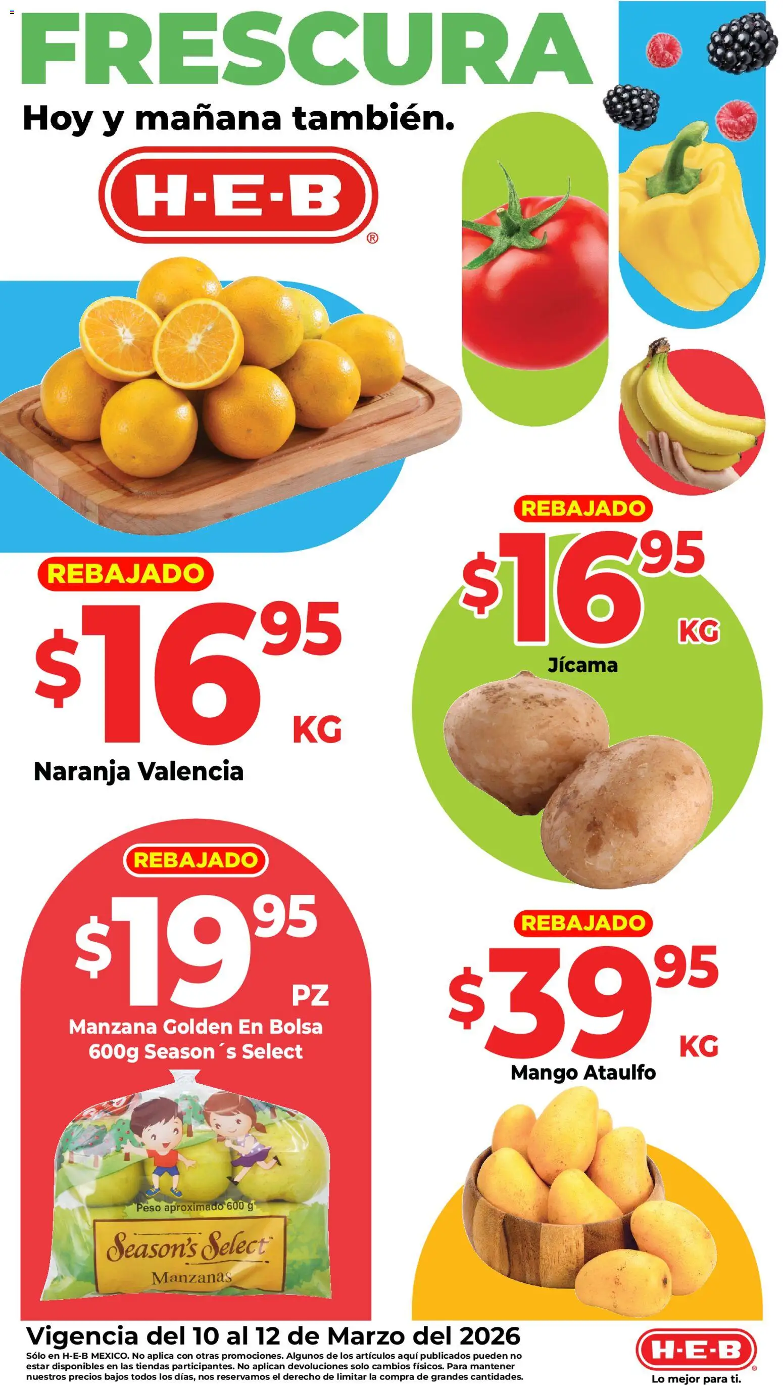 Nuevas ofertas de H-E-B válidas en toda la República Mexicana desde el 10.03.2026. ¡Encuentra las mejores ofertas en H-E-B folleto Frutas y venduras! | Página: 1 | Productos: Bolsa, Manzana, Mango, Manzanas