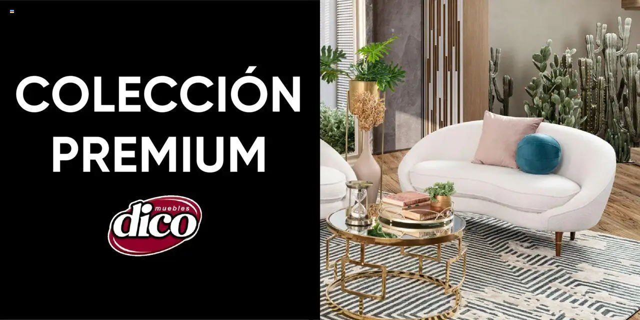 Nuevas ofertas de Muebles Dico válidas en toda la República Mexicana desde el 25.10.2024. ¡Encuentra las mejores ofertas en Muebles Dico catálogo Colleción Premium ! | Página: 25