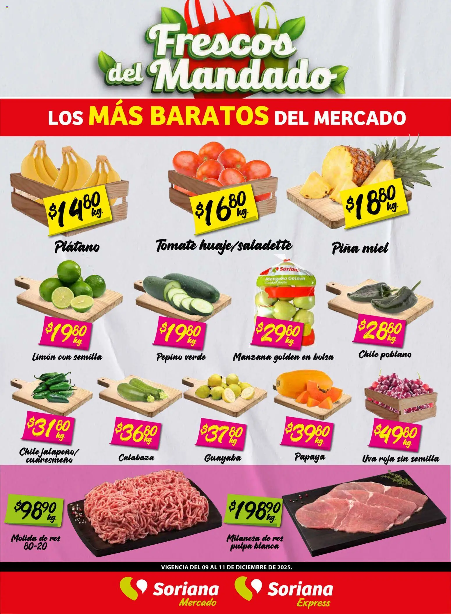 Nuevas ofertas de Soriana válidas en toda la República Mexicana desde el 10.12.2025. ¡Encuentra las mejores ofertas en Soriana - Frescos del Mandado Mercado: Saltillo y Torreón! | Página: 1 | Productos: Milanesa, Tomate, Limón, Res