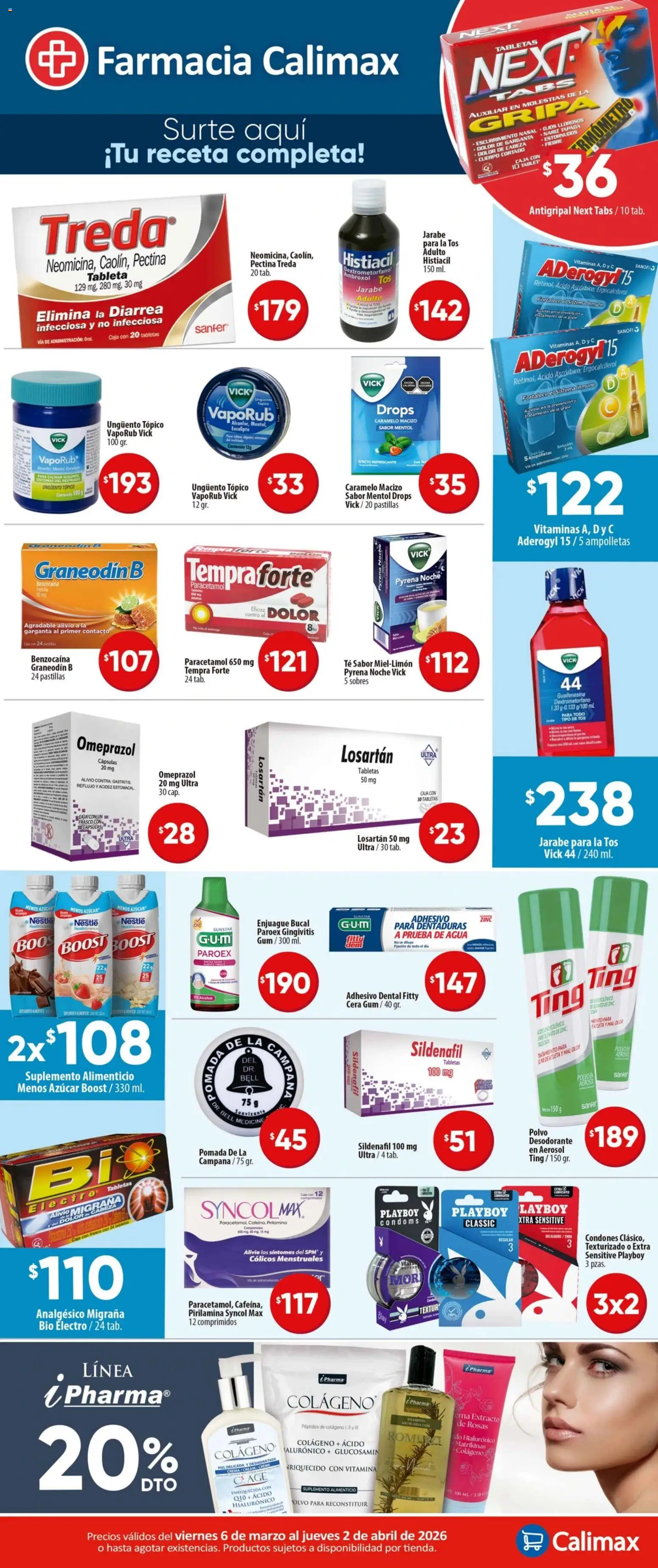 Nuevas ofertas de Calimax válidas en toda la República Mexicana desde el 06.03.2026. ¡Encuentra las mejores ofertas en Calimax folleto Farmacia! | Página: 1 | Productos: Crema, Agua, Analgésico, Tableta