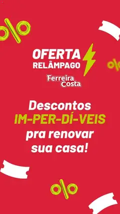 Ferreira Costa - Ofertas Relâmpago - Pré-Visualização do folheto da loja Ferreira Costa, válido de 24.07.2025