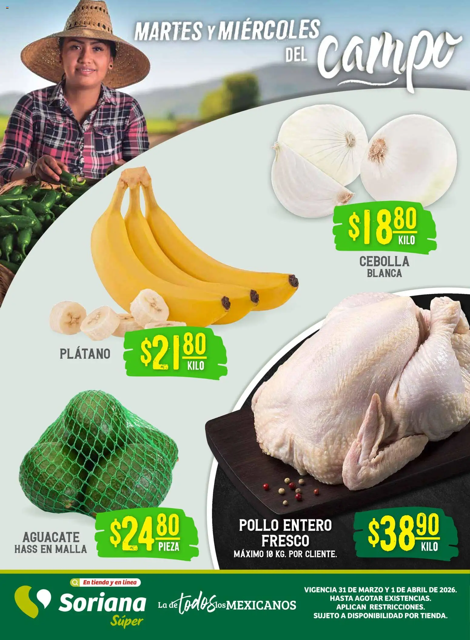 Nuevas ofertas de Soriana válidas en toda la República Mexicana desde el 31.03.2026. ¡Encuentra las mejores ofertas en Soriana Martes y Miércoles del Campo Súper: Ags, Nay, Jal, Qro, Col, Mich, Gto, Hgo, Tlax, Mor, Pue, Gro, Oax, Edo. de Mex, Vall! | Página: 1 | Productos: Pollo, Cebolla, Plátano, Malla