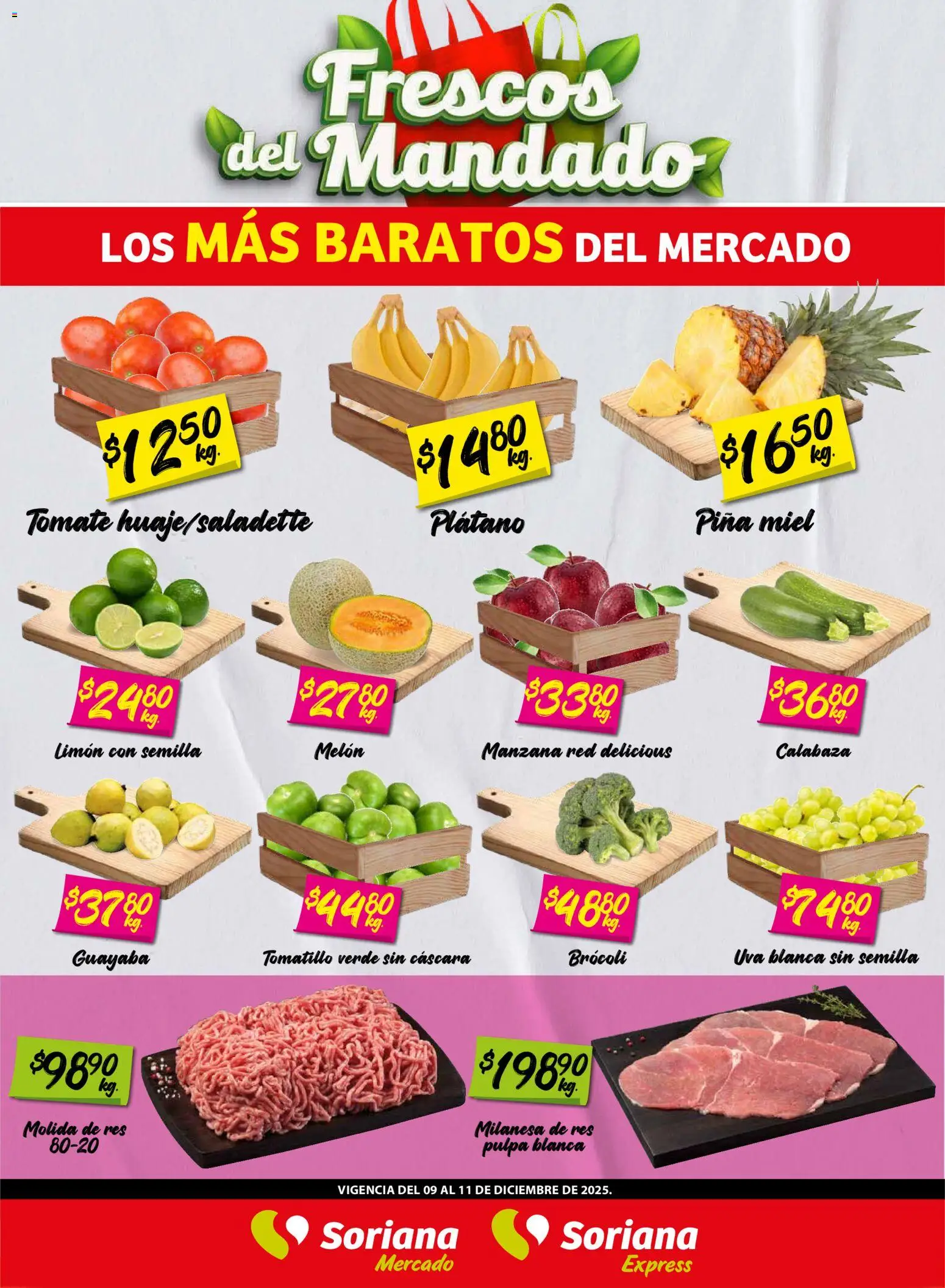 Nuevas ofertas de Soriana válidas en toda la República Mexicana desde el 10.12.2025. ¡Encuentra las mejores ofertas en Soriana - Frescos del Mandado Mercado: Ver, Tab, Chis, Camp, Yuc y Q. Roo! | Página: 1 | Productos: Plátano, Melón, Manzana, Res