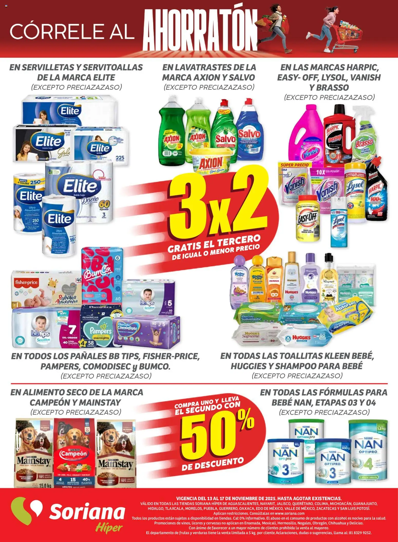 Nuevas ofertas de Soriana válidas en toda la República Mexicana desde el 13.11.2025. ¡Encuentra las mejores ofertas en Soriana - Ahorratón Híper: Ags, Nay, Jal, Qro, Col, Mich, Gto, Hgo, Tlax, Mor, Pue, Gro, Oax, Edo. de Mex, Valle de México, Zac y! | Página: 5 | Productos: Pañales, Servilletas
