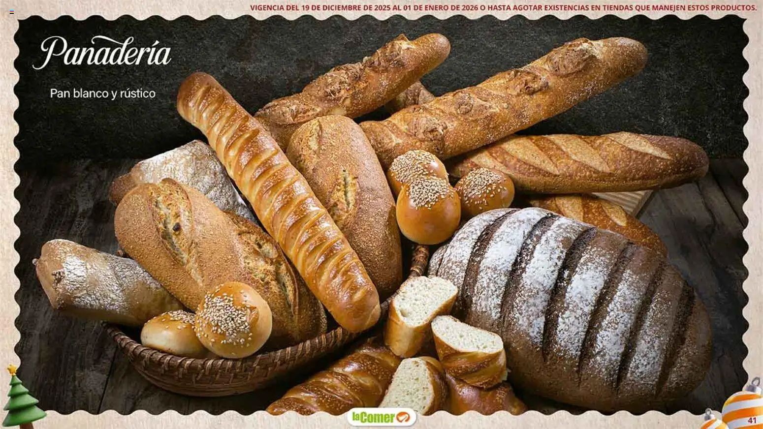 Nuevas ofertas de La Comer válidas en toda la República Mexicana desde el 19.12.2025. ¡Encuentra las mejores ofertas en La Comer folleto Navidad! | Página: 41 | Productos: Pan, Panadería