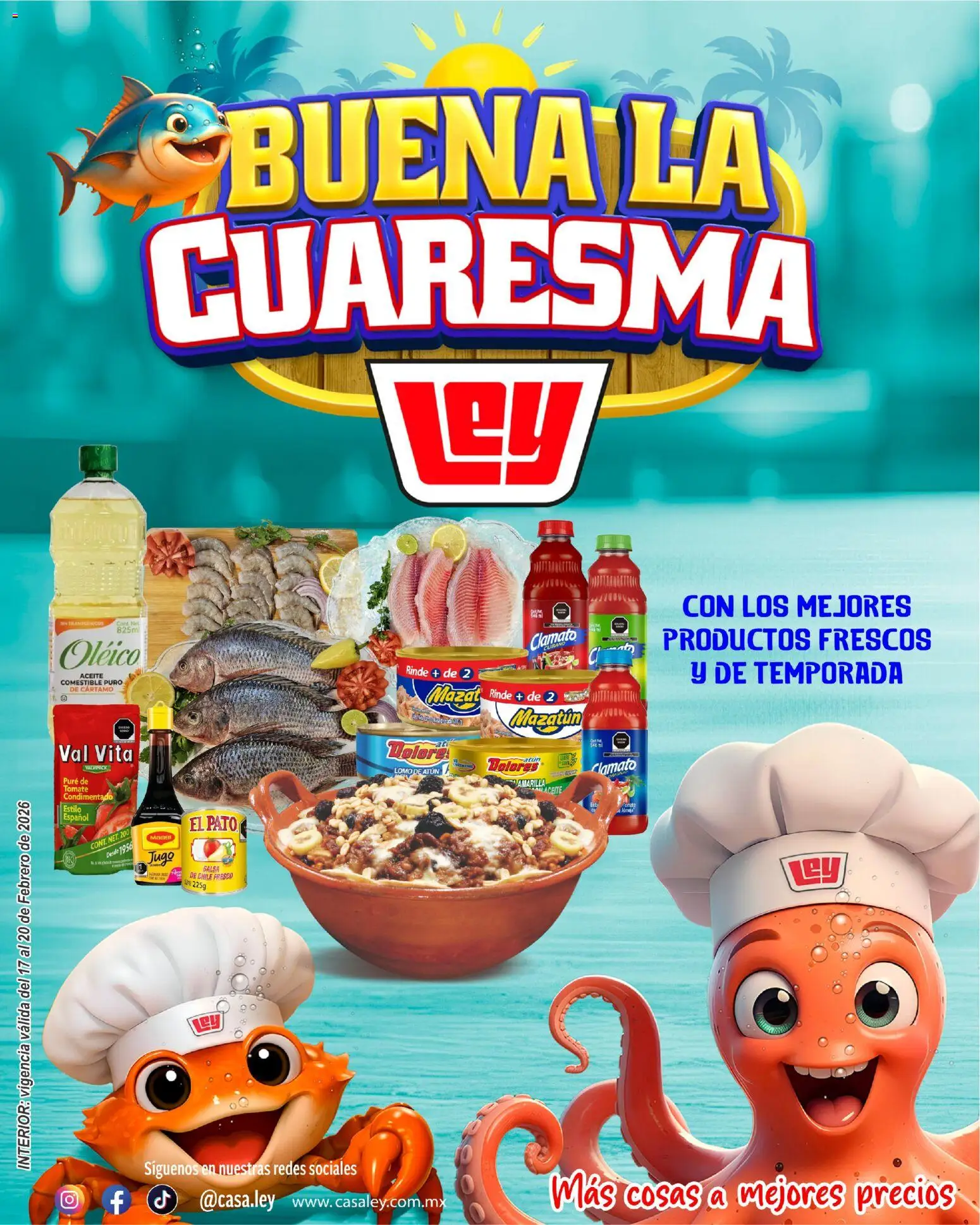Nuevas ofertas de Casa Ley válidas en toda la República Mexicana desde el 17.02.2026. ¡Encuentra las mejores ofertas en Casa Ley folleto Buena la Cuaresma Interior! | Página: 1 | Productos: Atún, Tomate, Aceite, Jugo