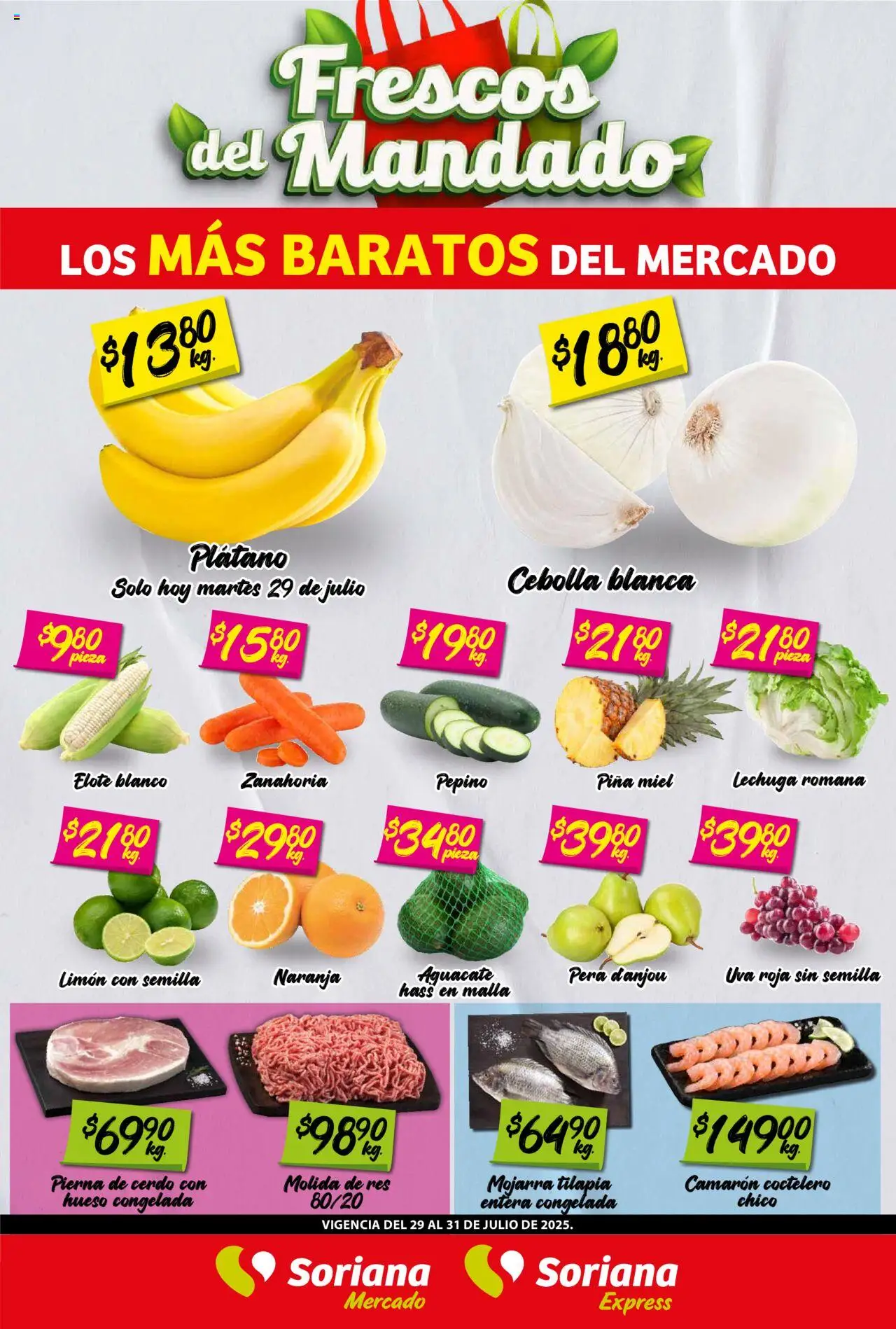 Nuevas ofertas de Soriana válidas en toda la República Mexicana desde el 29.07.2025. ¡Encuentra las mejores ofertas en Soriana - Frescos del Mandado Mercado: Ags, Nay, Jal, Qro, Col, Mich, Gto, Hgo, Tlax, Mor, Pue, Gro, Oax, Edo. de Mex, CDMX, Zac y SLP! | Página: 1 | Productos: Cebolla, Pera, Malla, Zanahoria