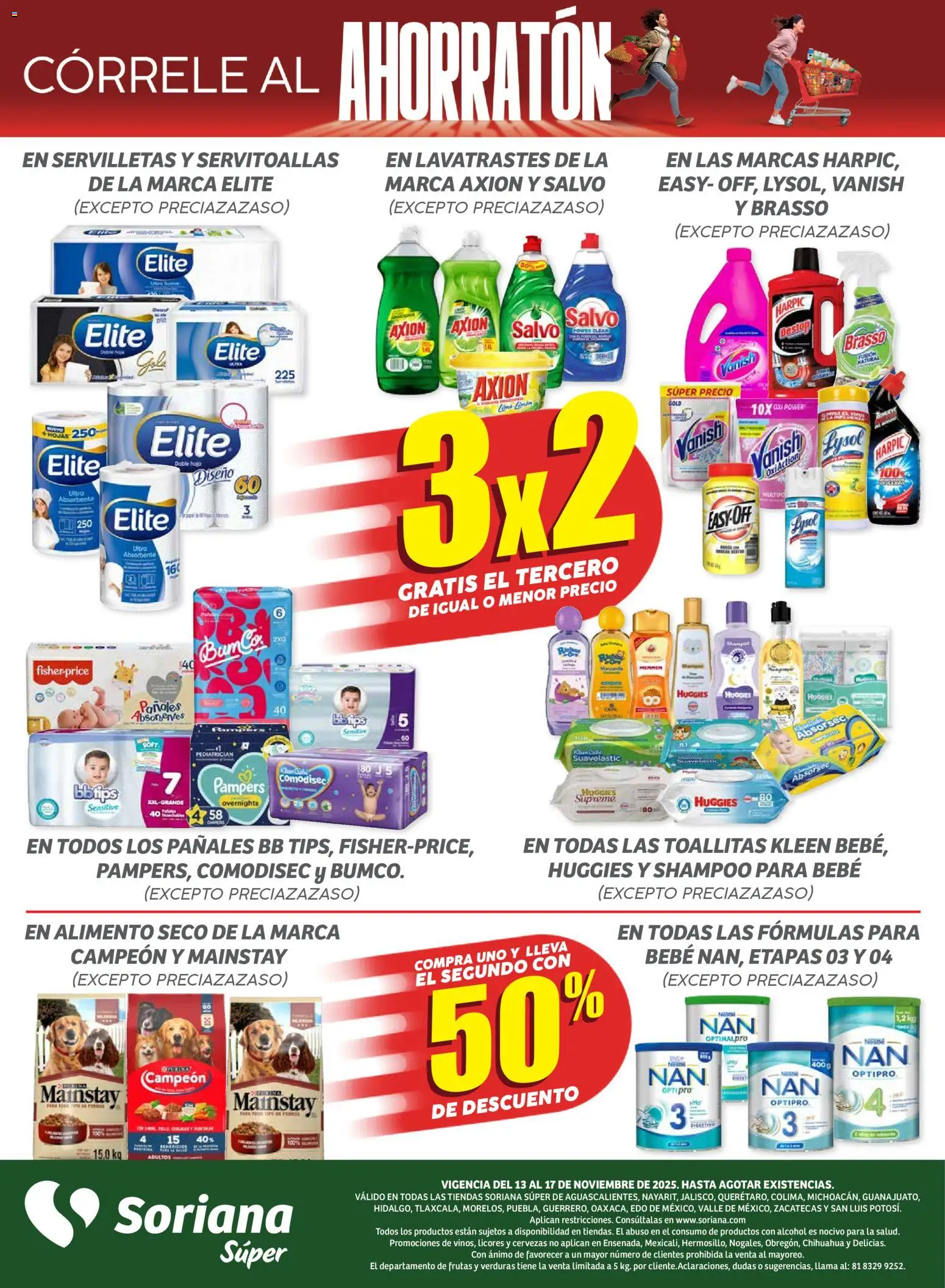 Nuevas ofertas de Soriana válidas en toda la República Mexicana desde el 13.11.2025. ¡Encuentra las mejores ofertas en Soriana - Ahorratón Súper: Ags, Nay, Jal, Qro, Col, Mich, Gto, Hgo, Tlax, Mor, Pue, Gro, Oax, Edo. de Mex, Valle de México, Zac y! | Página: 5 | Productos: Pañales, Servilletas