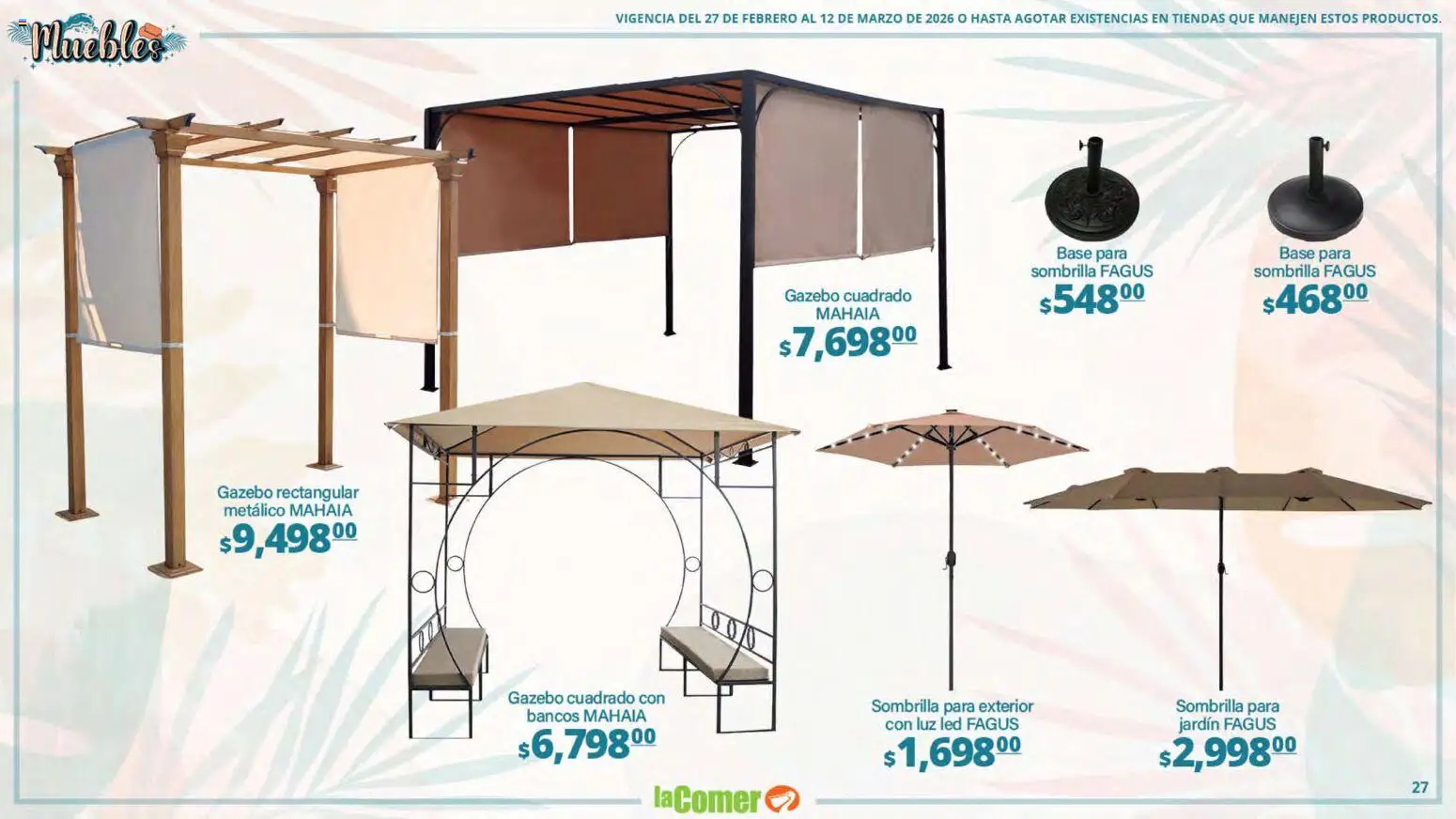 Nuevas ofertas de La Comer válidas en toda la República Mexicana desde el 27.02.2026. ¡Encuentra las mejores ofertas en La Comer folleto Ofertas! | Página: 27 | Productos: Sombrilla, Gazebo