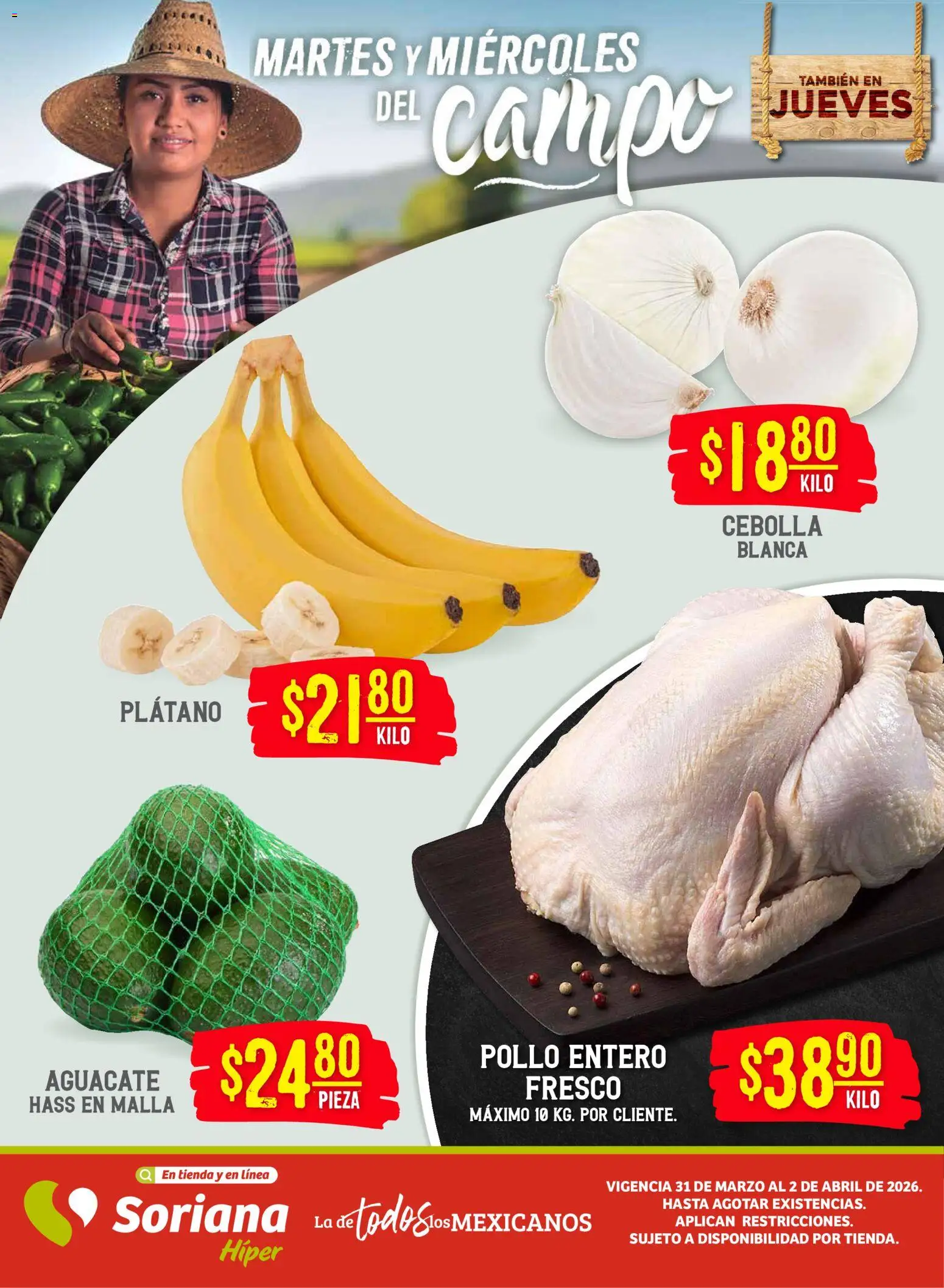 Nuevas ofertas de Soriana válidas en toda la República Mexicana desde el 31.03.2026. ¡Encuentra las mejores ofertas en Soriana Martes y Miércoles del Campo Híper: Saltillo y Torreón! | Página: 1 | Productos: Pollo, Cebolla, Plátano, Aguacate