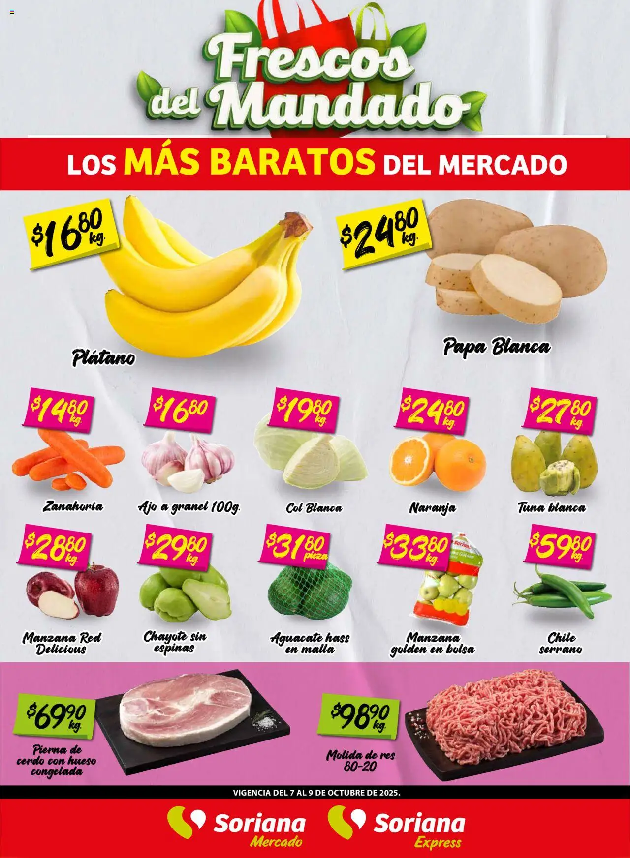 Nuevas ofertas de Soriana válidas en toda la República Mexicana desde el 07.10.2025. ¡Encuentra las mejores ofertas en Soriana - Frescos del Mandado Mercado: BCS, Son y Sin! | Página: 1 | Productos: Plátano, Ajo, Manzana, Cerdo