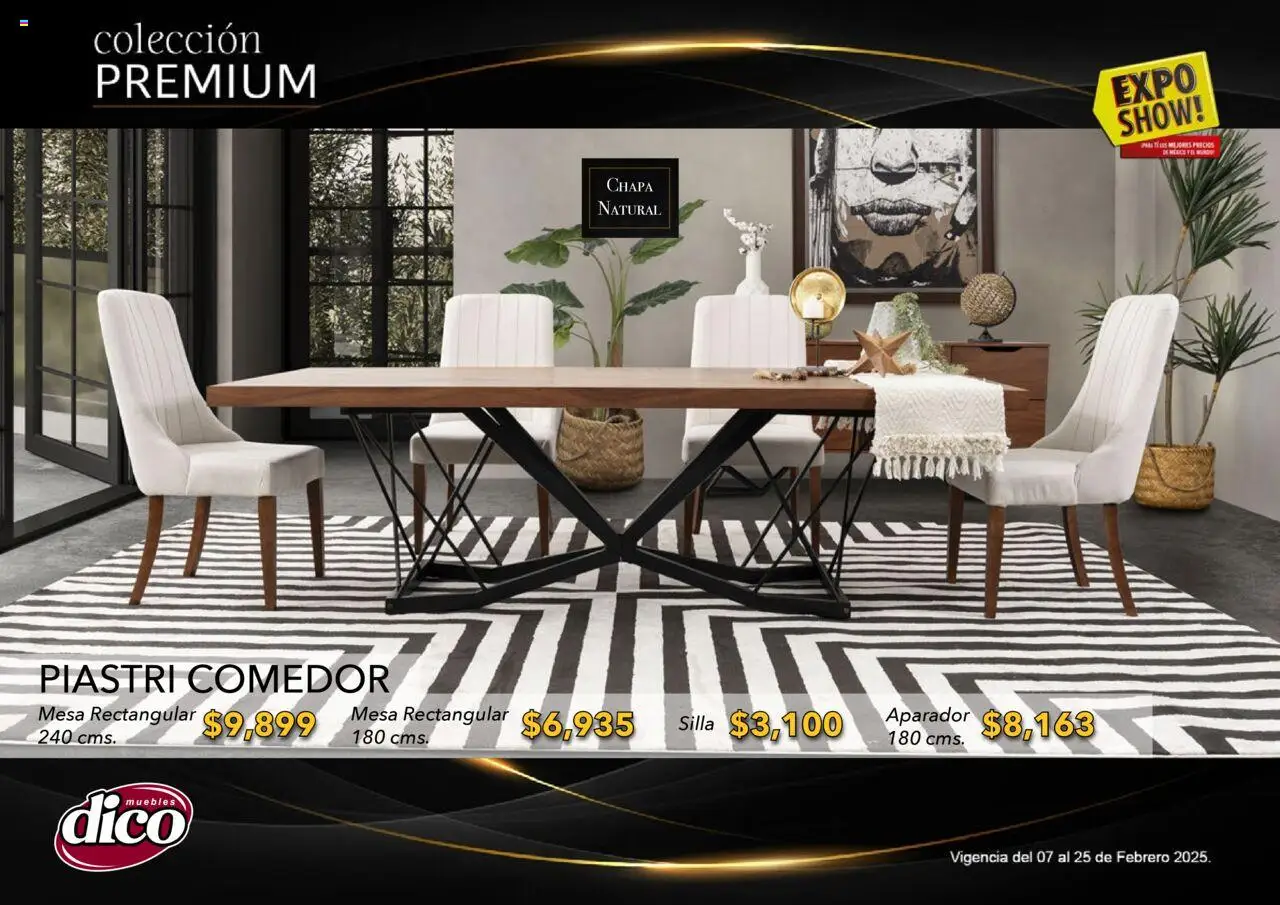 Nuevas ofertas de Muebles Dico válidas en toda la República Mexicana desde el 06.02.2025. ¡Encuentra las mejores ofertas en Muebles Dico catálogo Exposhow Premium! | Página: 19 | Productos: Silla, Chapa, Mesa, Aparador
