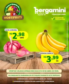 Supermercado Bergamini ofertas Hortifruti - Pré-Visualização do folheto da loja Supermercado Bergamini, válido de 21.04.2026