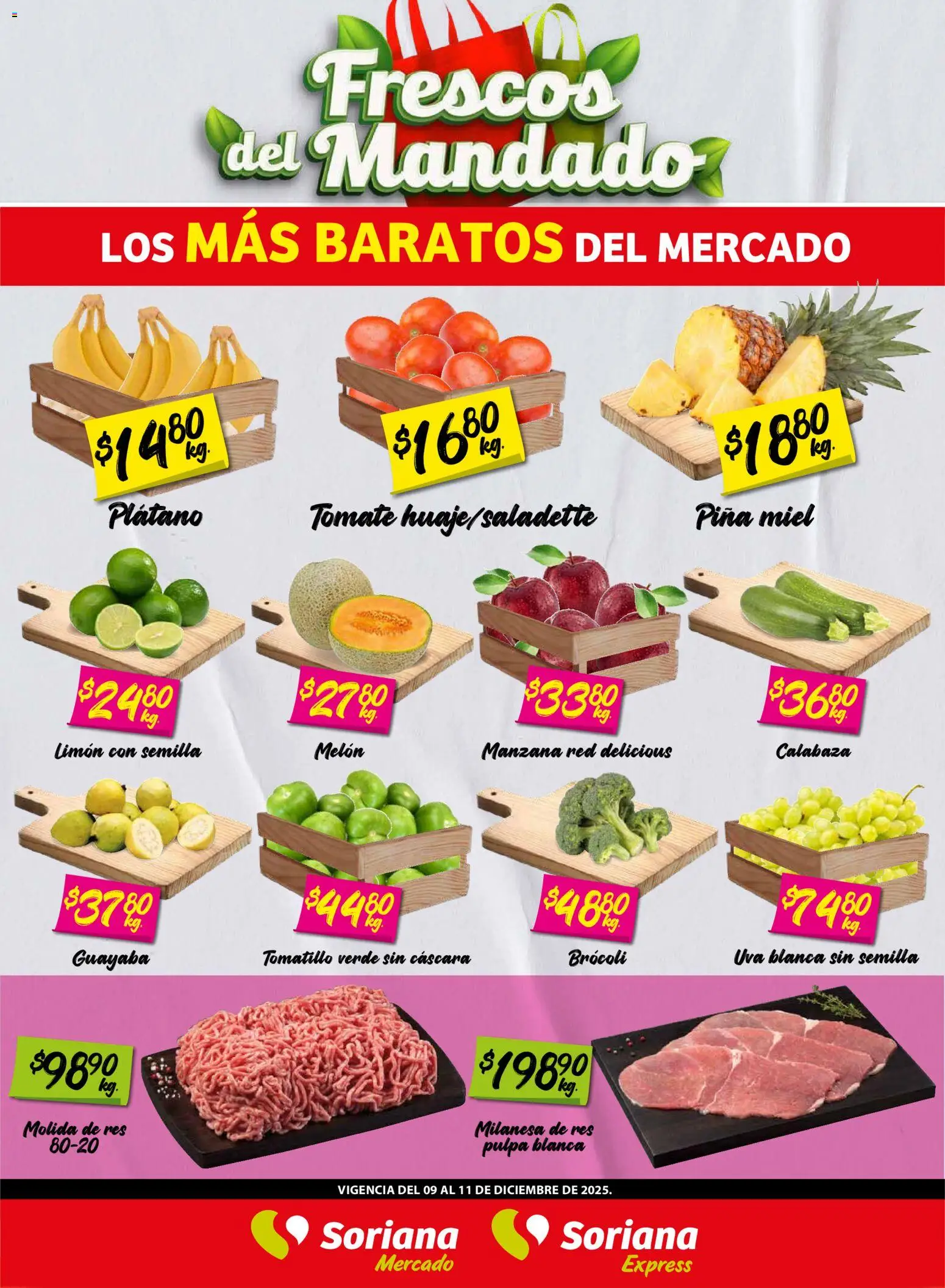 Nuevas ofertas de Soriana válidas en toda la República Mexicana desde el 10.12.2025. ¡Encuentra las mejores ofertas en Soriana - Frescos del Mandado Mercado: Tamaulipas! | Página: 1 | Productos: Plátano, Milanesa, Melón, Tomate