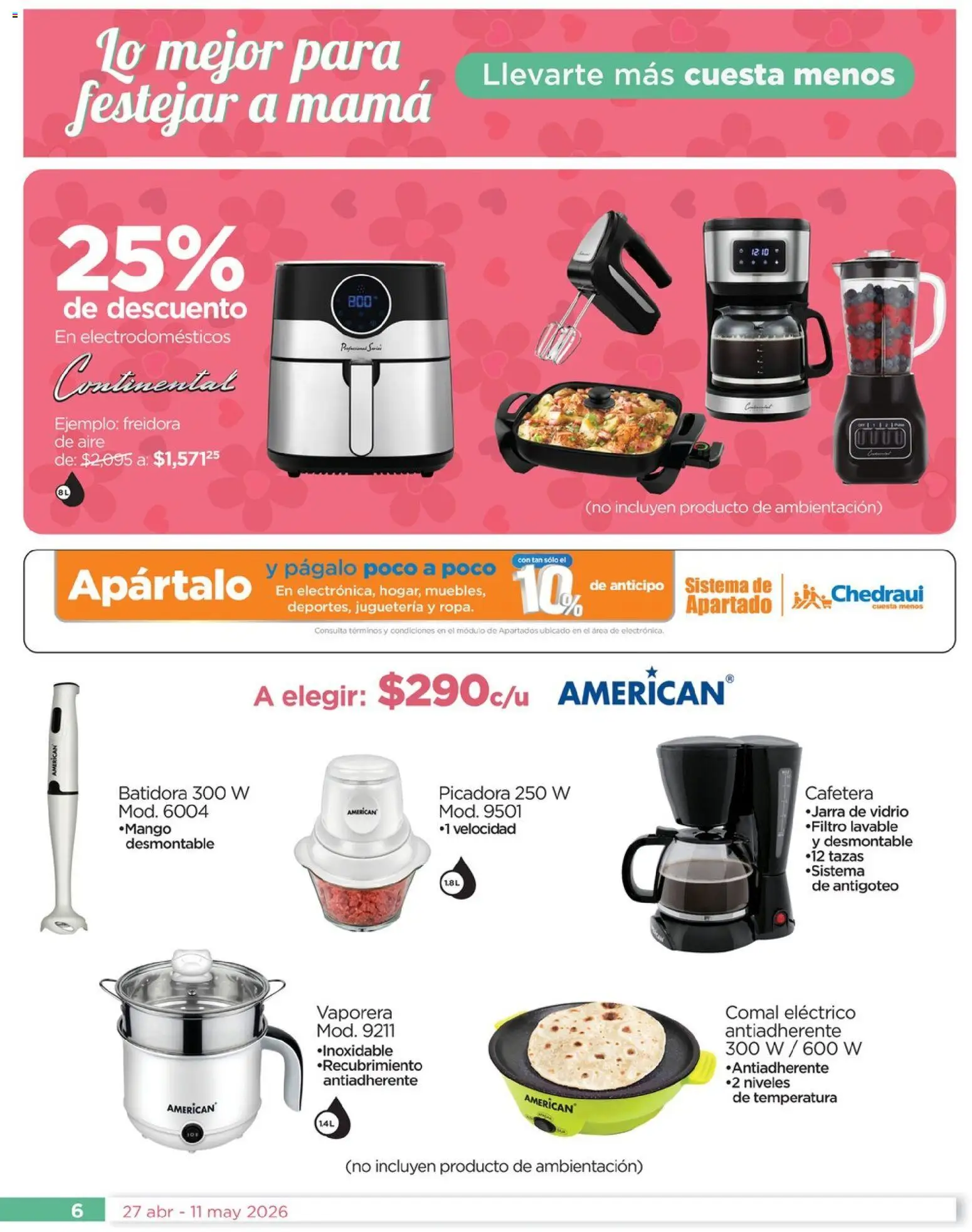 Nuevas ofertas de Chedraui válidas en toda la República Mexicana desde el 27.04.2026. ¡Encuentra las mejores ofertas en Chedraui folleto Lo mejor para festejar a mamá! | Página: 6 | Productos: Freidora de aire, Vaporera, Batidora, Freidora
