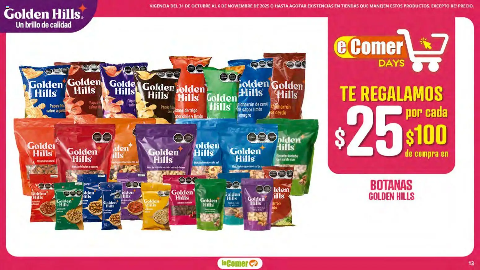 Nuevas ofertas de La Comer válidas en toda la República Mexicana desde el 31.10.2025. ¡Encuentra las mejores ofertas en La Comer folleto! | Página: 13 | Productos: Sal, Cerdo, Papas fritas, Nueces