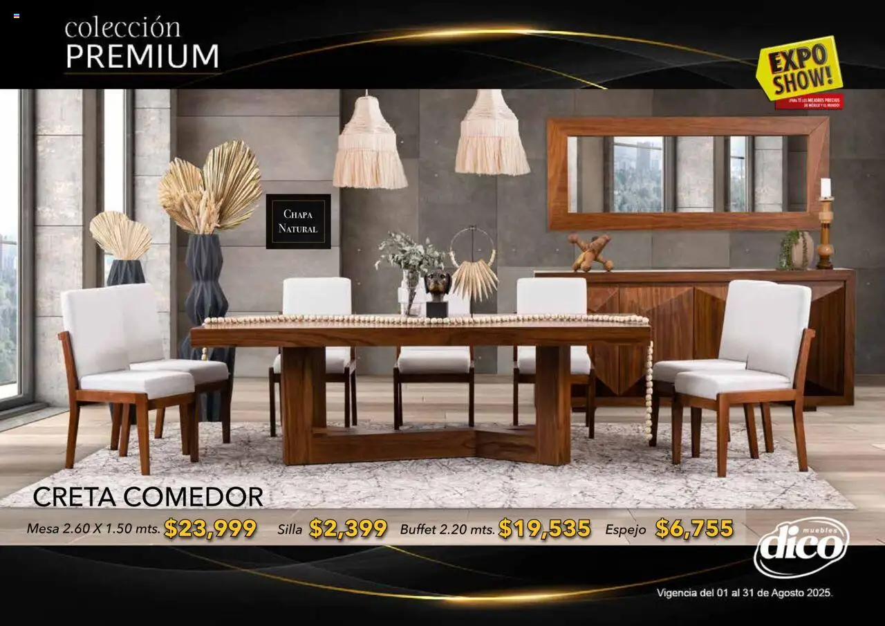 Nuevas ofertas de Muebles Dico válidas en toda la República Mexicana desde el 01.08.2025. ¡Encuentra las mejores ofertas en Muebles Dico - Catálogo Expo Show Premium Agosto! | Página: 29 | Productos: Silla, Chapa, Mesa, Espejo