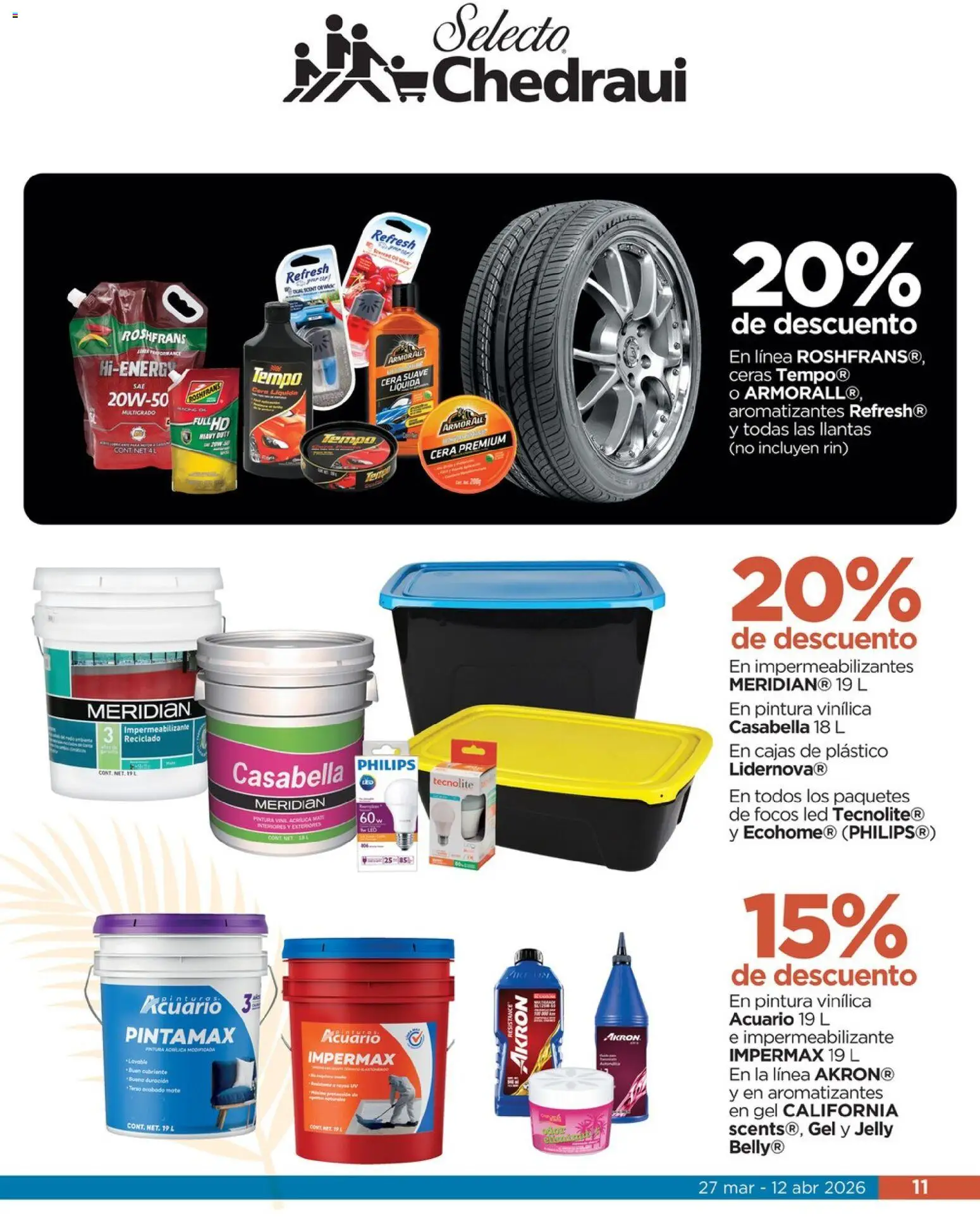 Nuevas ofertas de Chedraui válidas en toda la República Mexicana desde el 27.03.2026. ¡Encuentra las mejores ofertas en Chedraui folleto Llevarte más cuesta menos! | Página: 11 | Productos: Cera, Impermeabilizante, Mate, Pintura