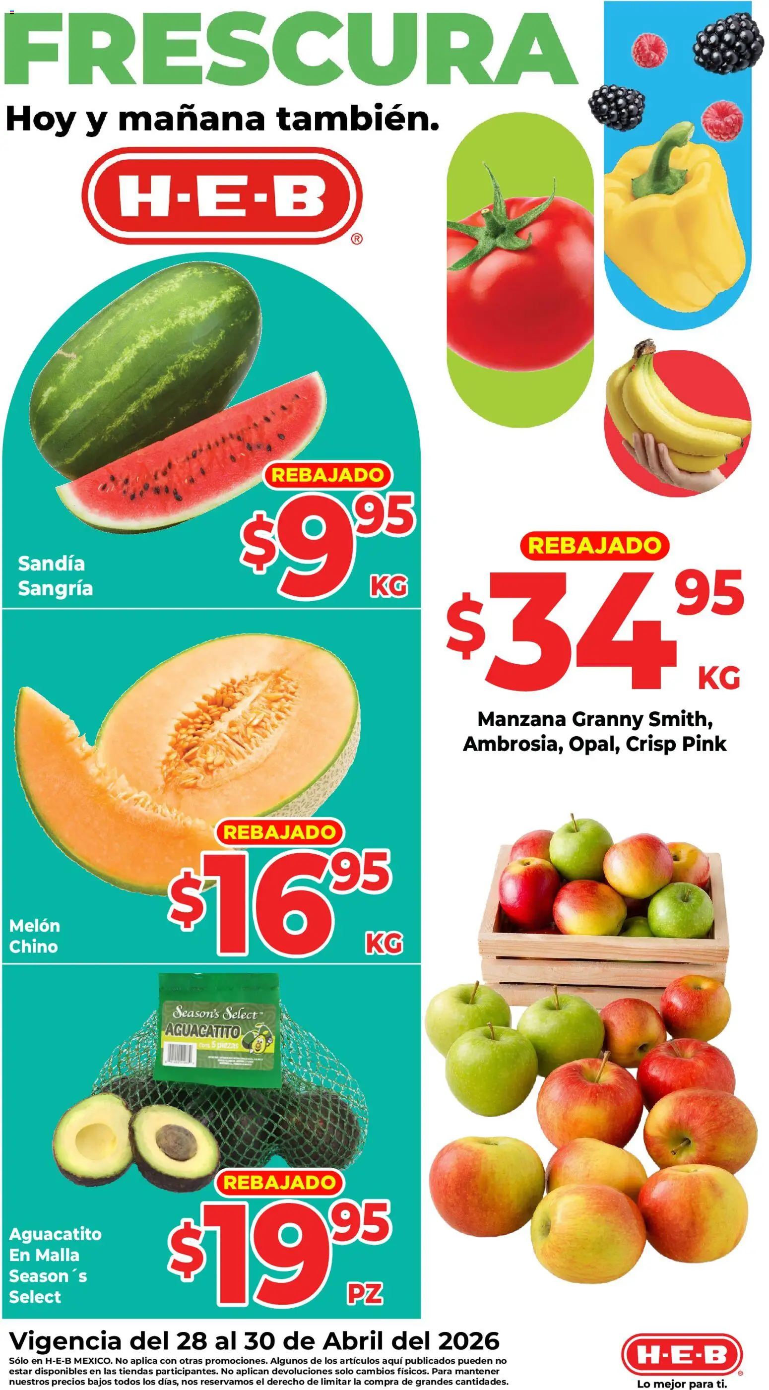 Nuevas ofertas de H-E-B válidas en toda la República Mexicana desde el 28.04.2026. ¡Encuentra las mejores ofertas en H-E-B folleto Fruta y venduras! | Página: 1 | Productos: Sandía, Melón, Manzana, Malla