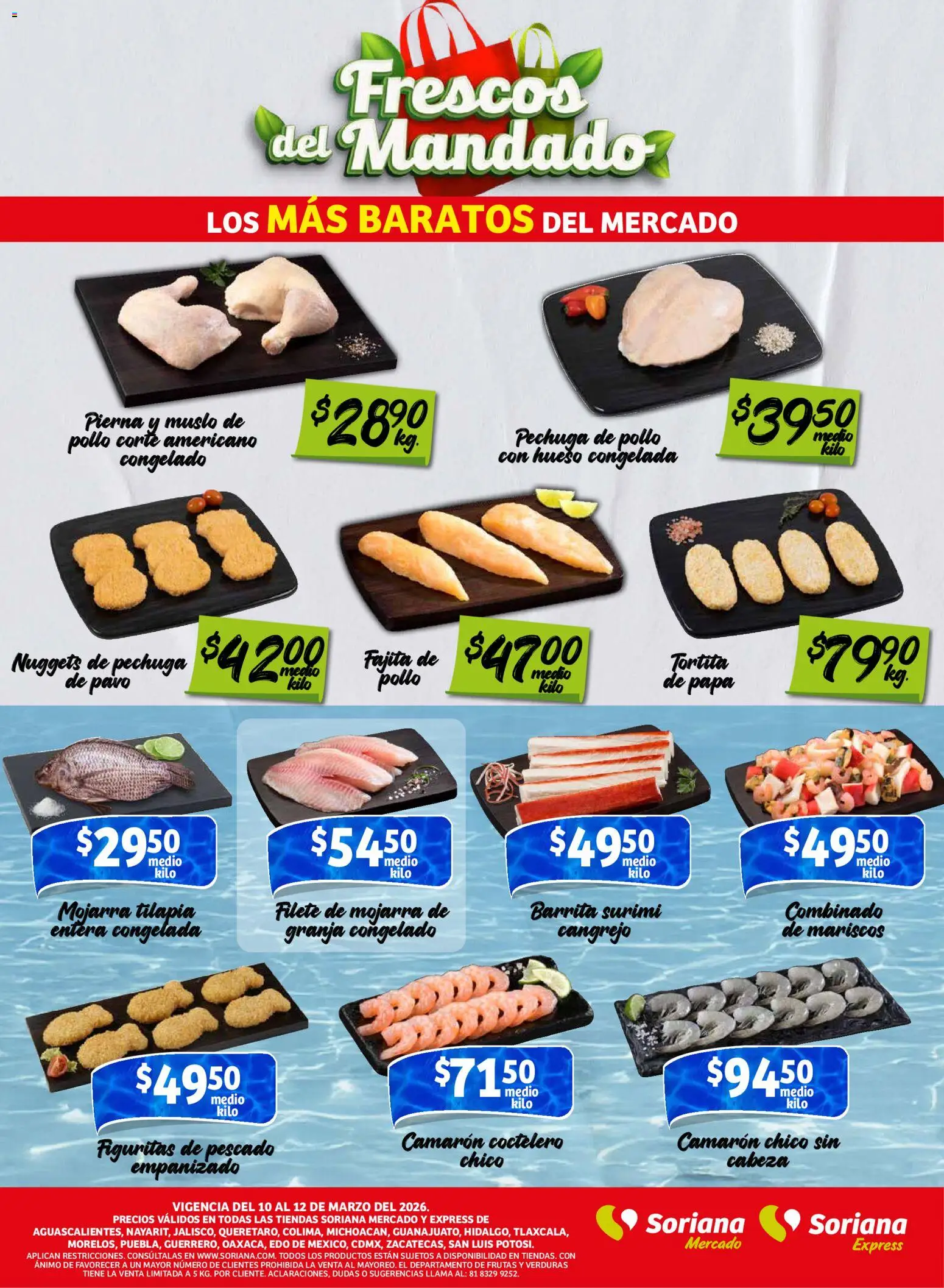 Nuevas ofertas de Soriana válidas en toda la República Mexicana desde el 10.03.2026. ¡Encuentra las mejores ofertas en Soriana Frescos del Mandado Mercado: Ags, Nay, Jal, Qro, Col, Mich, Gto, Hgo, Tlax, Mor, Pue, Gro, Oax, Edo. de Mex, CDMX, Zac y! | Página: 2 | Productos: Pollo, Papa