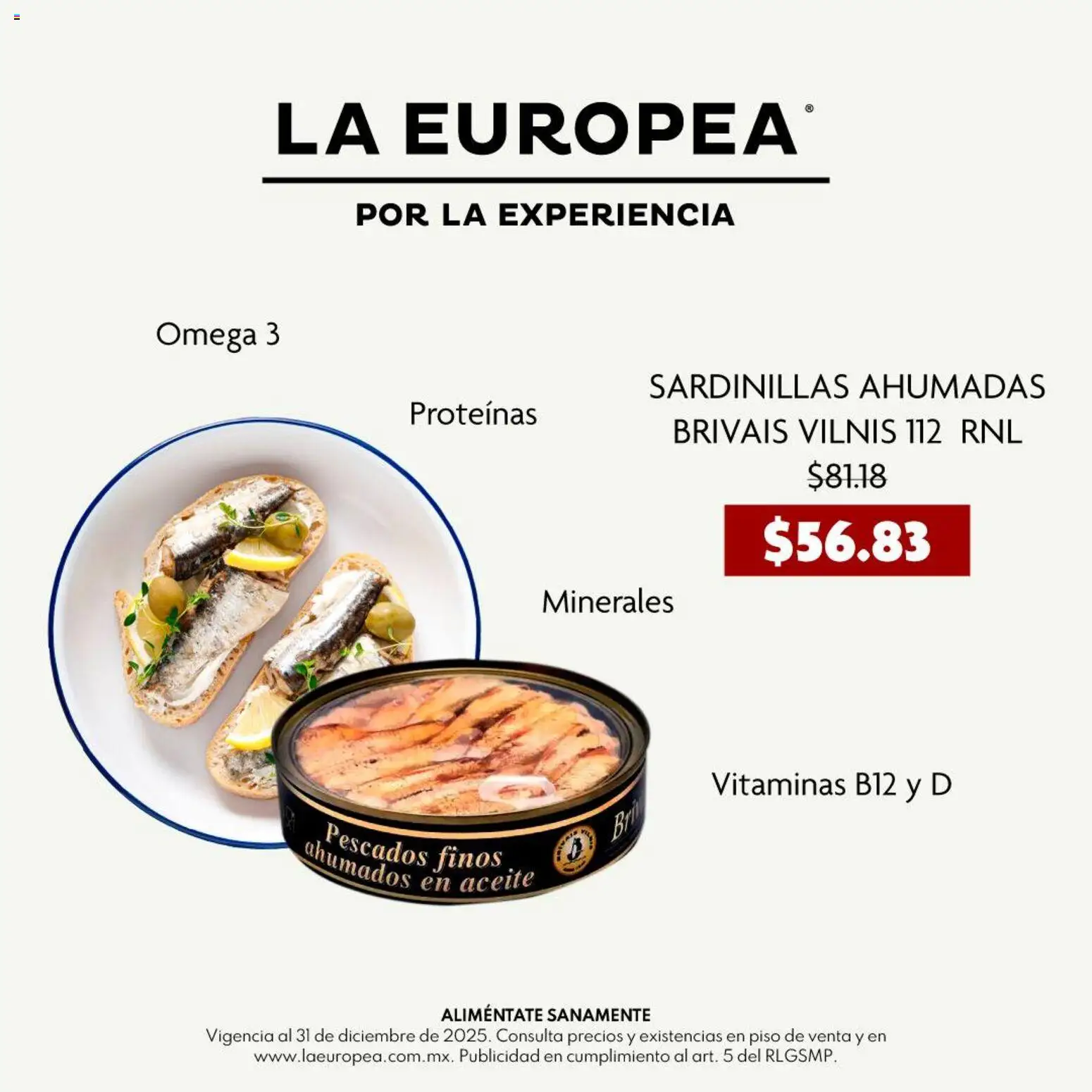 Nuevas ofertas de La Europea válidas en toda la República Mexicana desde el 27.11.2025. ¡Encuentra las mejores ofertas en La Europea catálogo Sardinillas ahumadas Brivais Vilnis ! | Página: 1 | Productos: Aceite, Vitaminas