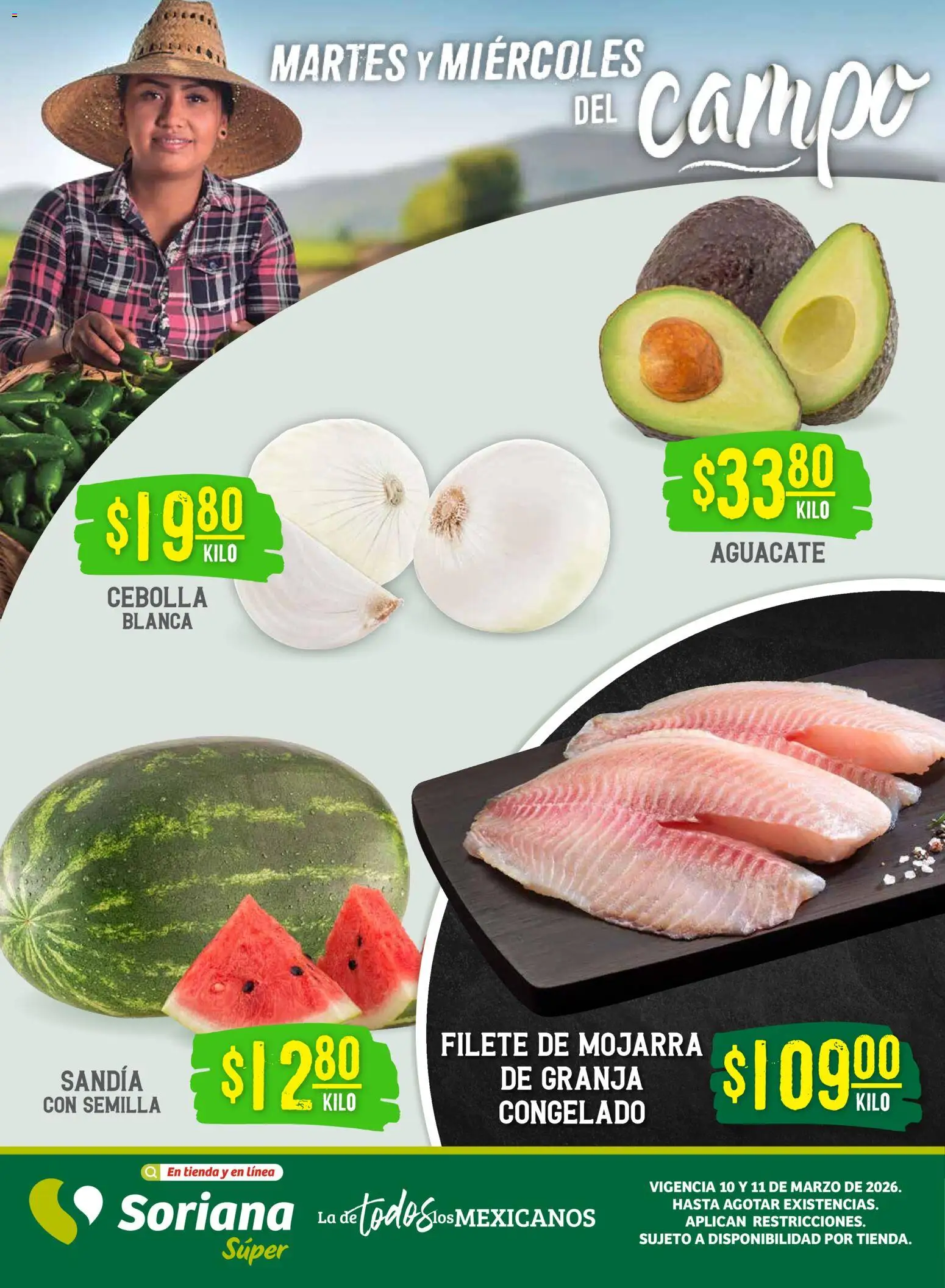 Nuevas ofertas de Soriana válidas en toda la República Mexicana desde el 10.03.2026. ¡Encuentra las mejores ofertas en Soriana Martes y Miércoles del Campo Súper: Ags, Nay, Jal, Qro, Col, Mich, Gto, Hgo, Tlax, Mor, Pue, Gro, Oax, Edo. de Mex, Vall! | Página: 1 | Productos: Cebolla, Sandía, Aguacate