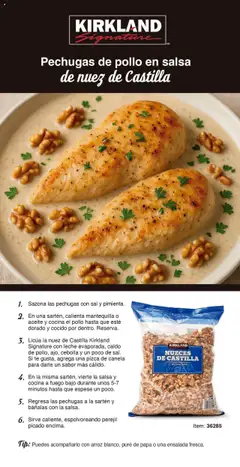 Nuevas ofertas de Costco válidas en toda la República Mexicana desde el 25.08.2025. ¡Encuentra las mejores ofertas en Pechugas de pollo en salsa de nuez de Castilla, Chicken breasts in walnut sauce! | Página: 36