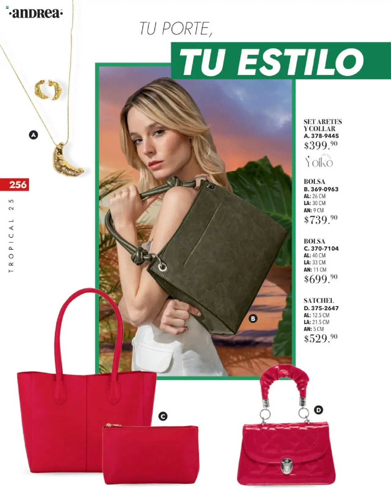 Nuevas ofertas de Andrea válidas en toda la República Mexicana desde el 17.08.2025. ¡Encuentra las mejores ofertas en Andrea - Catálogo Tropical Otoño / Invierno! | Página: 256 | Productos: Bolsa, Aretes