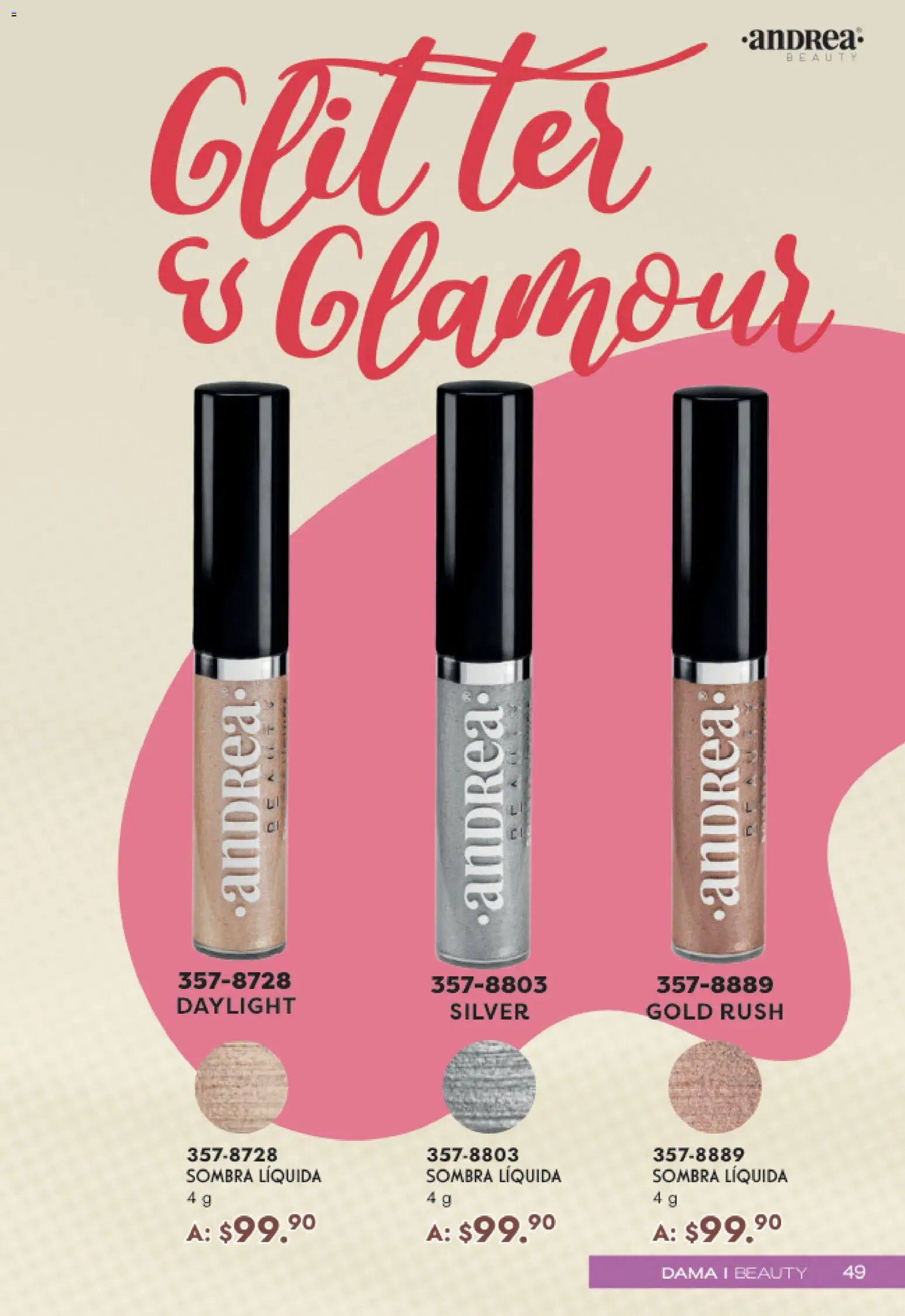 Nuevas ofertas de Andrea válidas en toda la República Mexicana desde el 19.04.2026. ¡Encuentra las mejores ofertas en Andrea catálogo Mamá y Peques! | Página: 49 | Productos: Glitter, Sombra