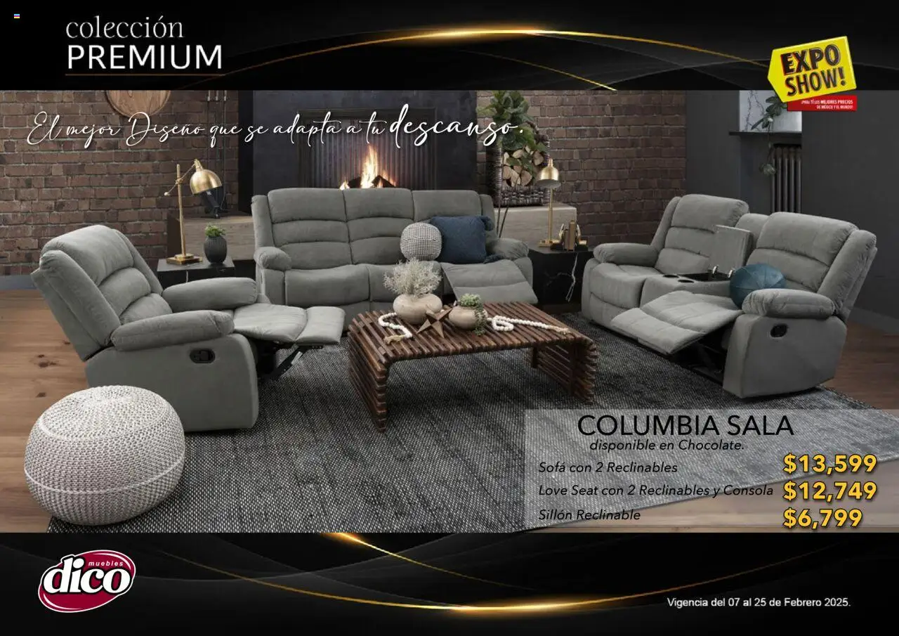 Nuevas ofertas de Muebles Dico válidas en toda la República Mexicana desde el 06.02.2025. ¡Encuentra las mejores ofertas en Muebles Dico catálogo Exposhow Premium! | Página: 30 | Productos: Sofá, Sillón