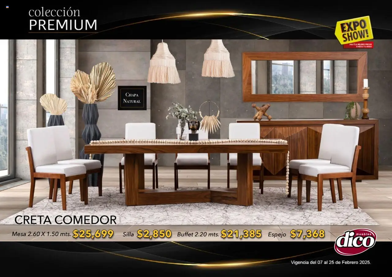 Nuevas ofertas de Muebles Dico válidas en toda la República Mexicana desde el 06.02.2025. ¡Encuentra las mejores ofertas en Muebles Dico catálogo Exposhow Premium! | Página: 22 | Productos: Silla, Chapa, Mesa, Espejo