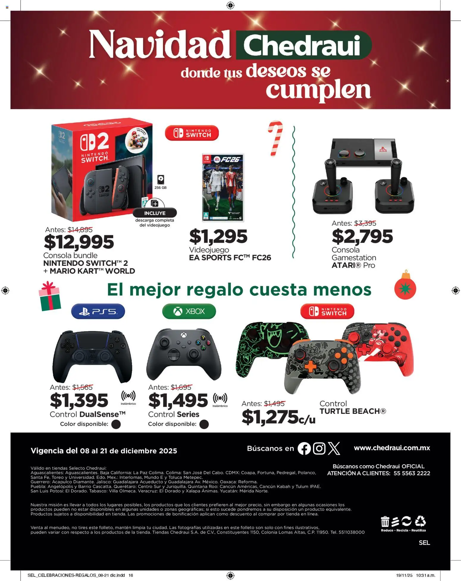 Nuevas ofertas de Chedraui válidas en toda la República Mexicana desde el 08.12.2025. ¡Encuentra las mejores ofertas en Chedraui folleto Celebraciones! | Página: 16 | Productos: Xbox