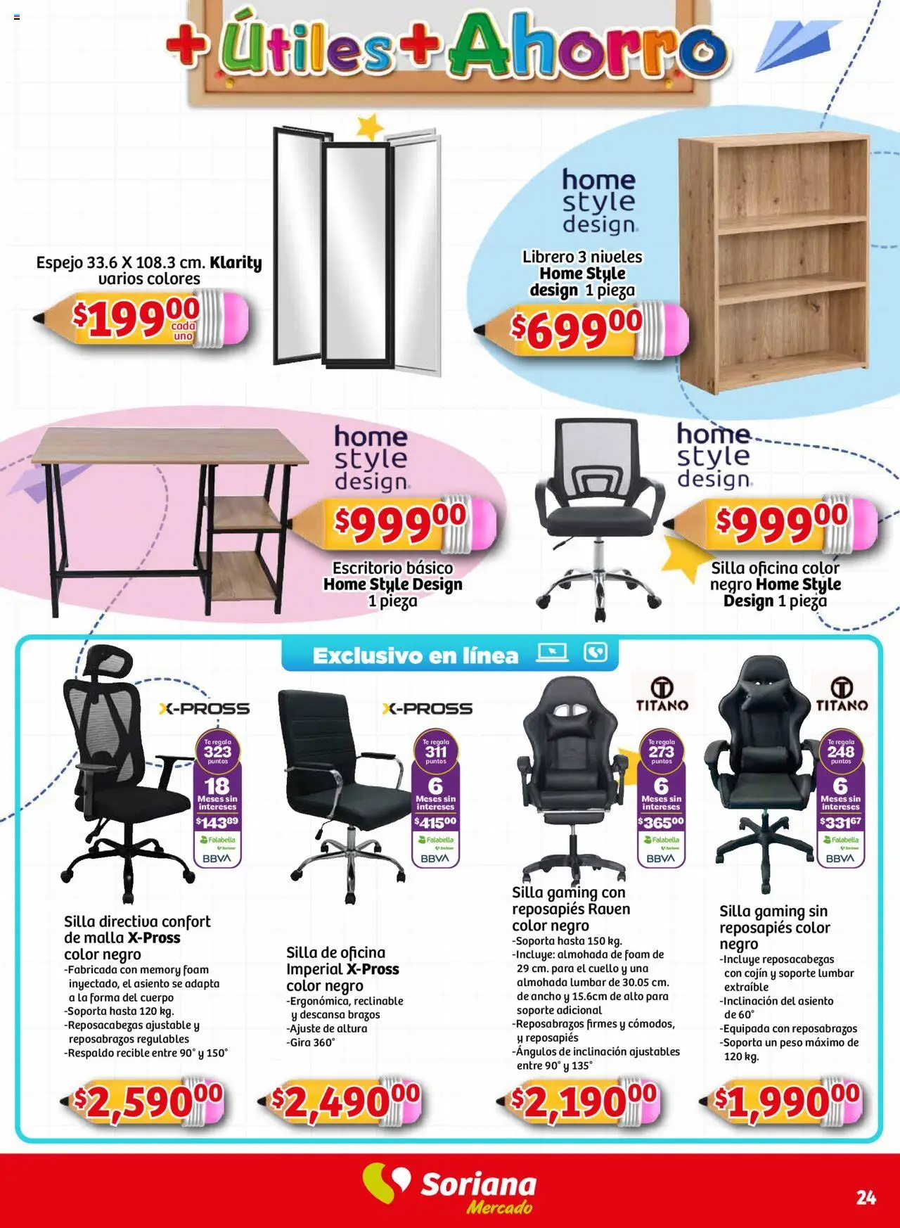 Nuevas ofertas de Soriana válidas en toda la República Mexicana desde el 14.08.2025. ¡Encuentra las mejores ofertas en Soriana - Más Útiles más Ahorro Mercado Nacional! | Página: 24 | Productos: Silla, Escritorio, Té, Espejo