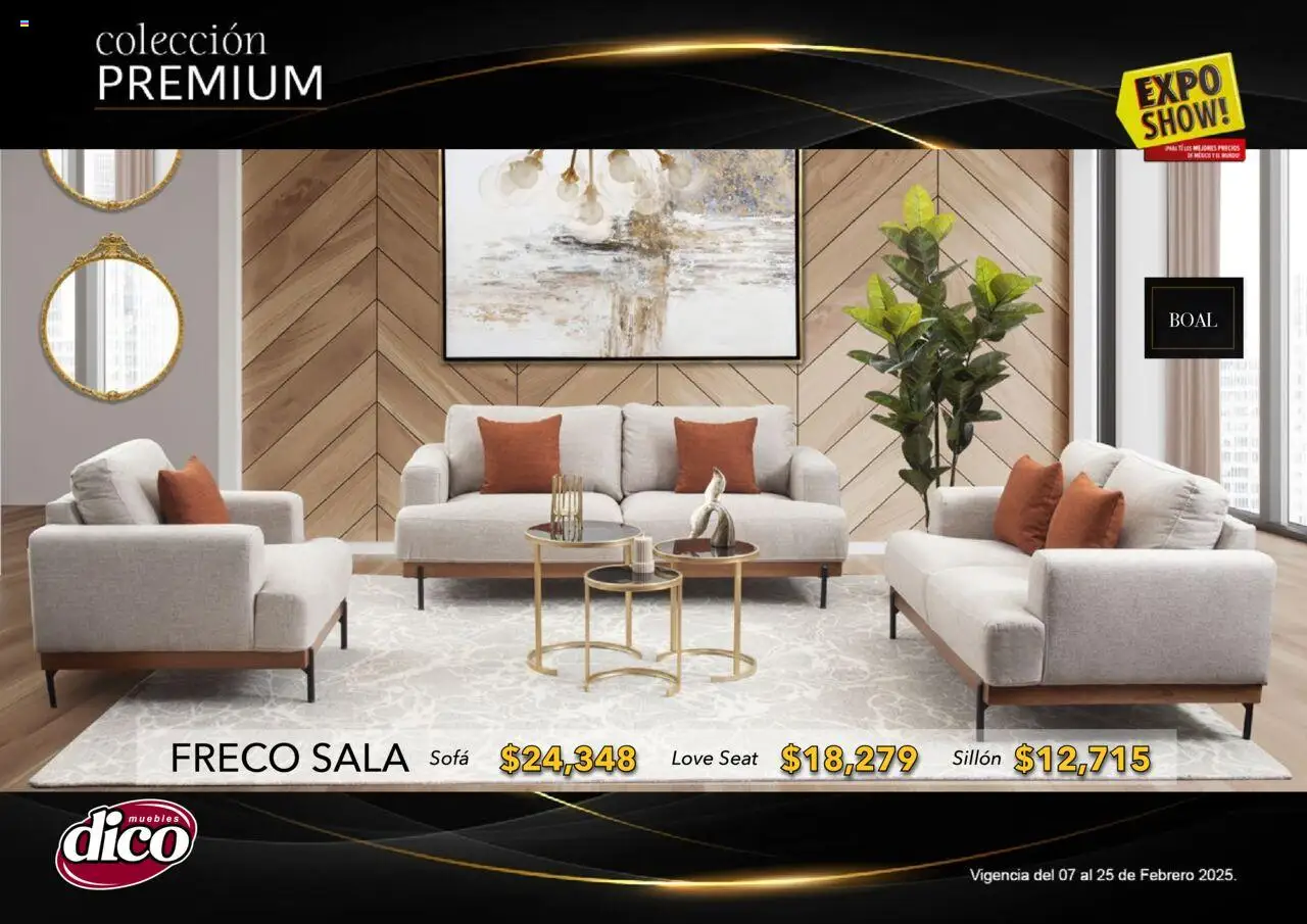 Nuevas ofertas de Muebles Dico válidas en toda la República Mexicana desde el 06.02.2025. ¡Encuentra las mejores ofertas en Muebles Dico catálogo Exposhow Premium! | Página: 17 | Productos: Sofá, Sillón