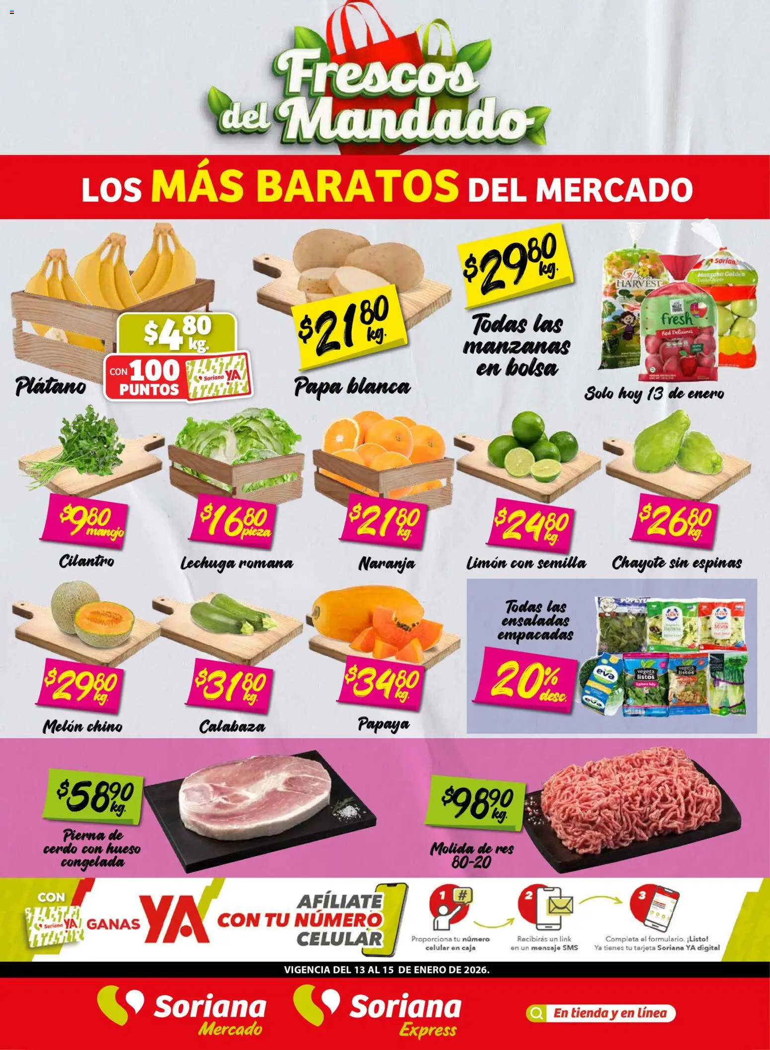 Nuevas ofertas de Soriana válidas en toda la República Mexicana desde el 13.01.2026. ¡Encuentra las mejores ofertas en Soriana - Frescos del Mandado Mercado: Saltillo y Torreón Frescos del Mandado Mercado: Saltillo y Torreón! | Página: 1 | Productos: Plátano, Melón, Bolsa, Res