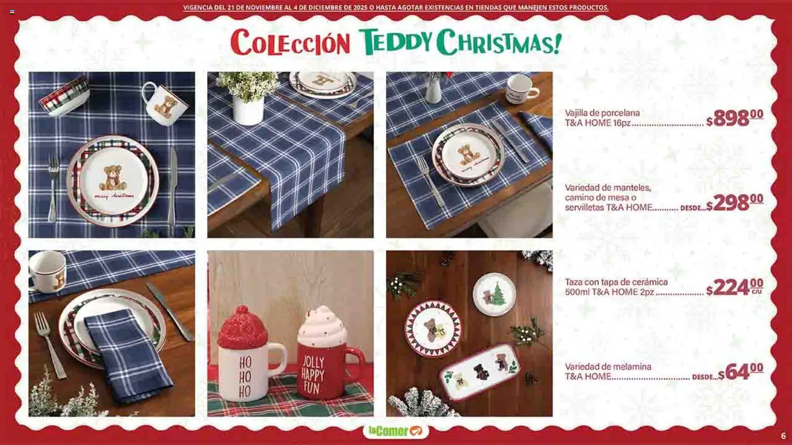 Nuevas ofertas de La Comer válidas en toda la República Mexicana desde el 21.11.2025. ¡Encuentra las mejores ofertas en La Comer folleto Felices Fiestas! | Página: 6 | Productos: Taza, Mesa, Servilletas