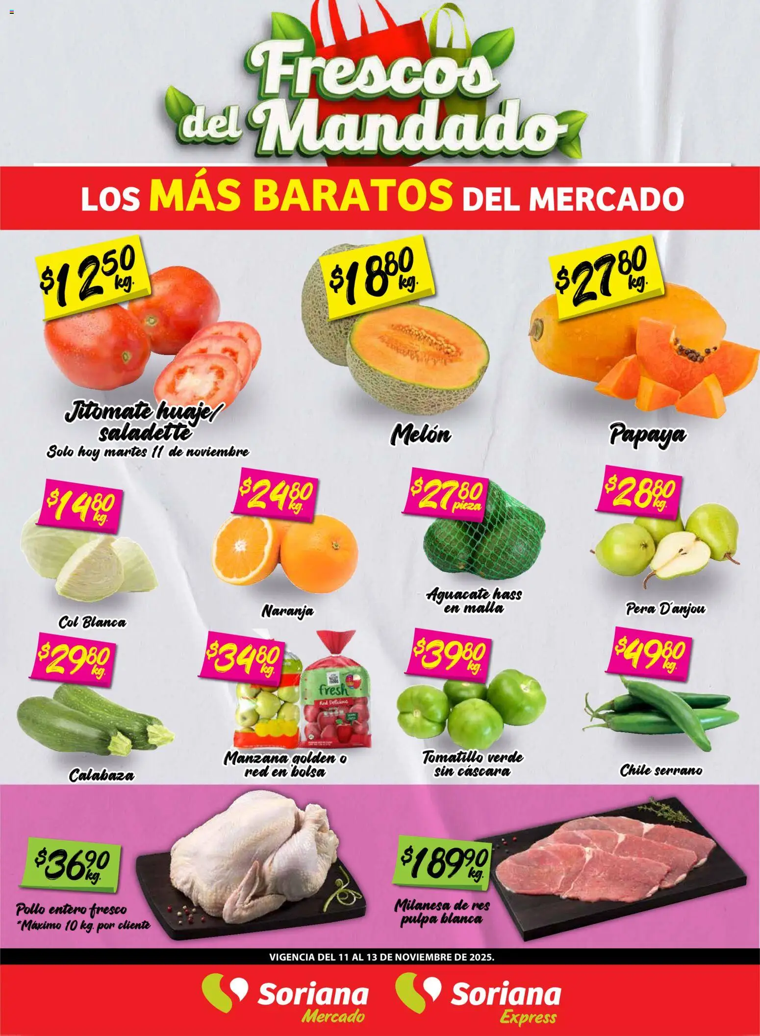 Nuevas ofertas de Soriana válidas en toda la República Mexicana desde el 11.11.2025. ¡Encuentra las mejores ofertas en Soriana - Frescos del Mandado Mercado: Ver, Tab, Chis, Camp, Yuc y Q. Roo! | Página: 1 | Productos: Melón, Manzana, Res, Malla