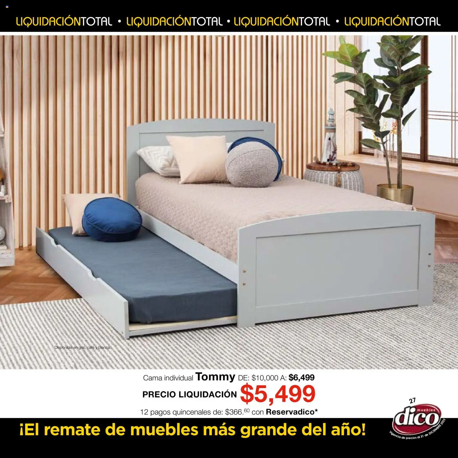 Nuevas ofertas de Muebles Dico válidas en toda la República Mexicana desde el 04.12.2025. ¡Encuentra las mejores ofertas en Muebles Dico Liquidación Total! | Página: 27 | Productos: Café, Cama