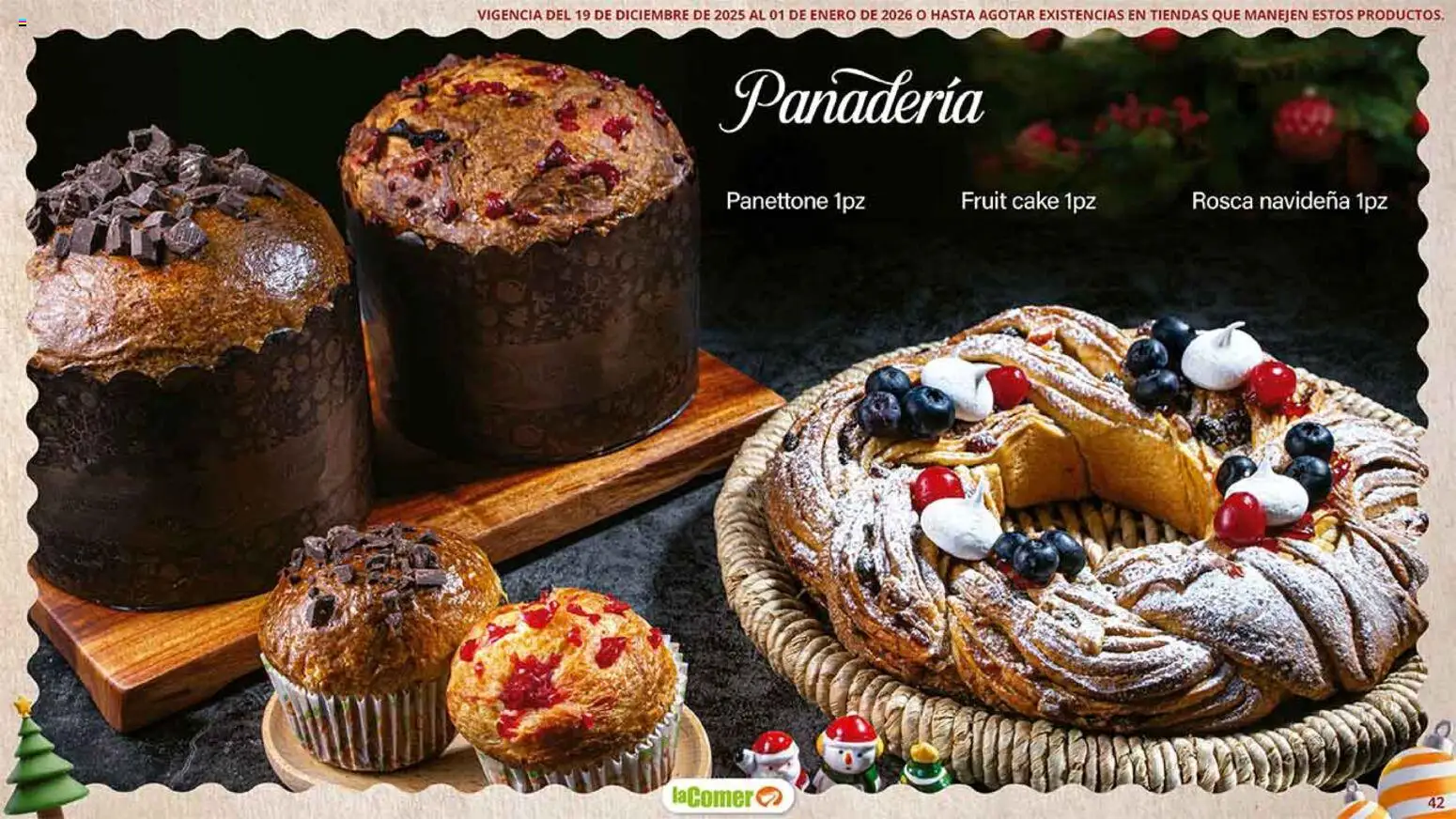 Nuevas ofertas de La Comer válidas en toda la República Mexicana desde el 19.12.2025. ¡Encuentra las mejores ofertas en La Comer folleto Navidad! | Página: 42 | Productos: Panadería