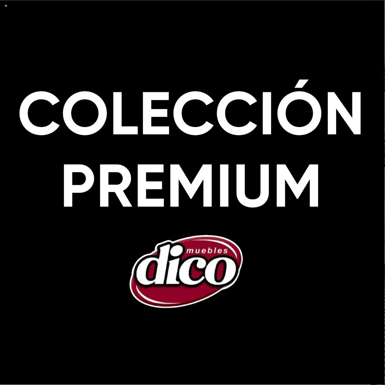 Nuevas ofertas de Muebles Dico válidas en toda la República Mexicana desde el 22.10.2025. ¡Encuentra las mejores ofertas en Muebles Dico catálogo Colección Premium! | Página: 34