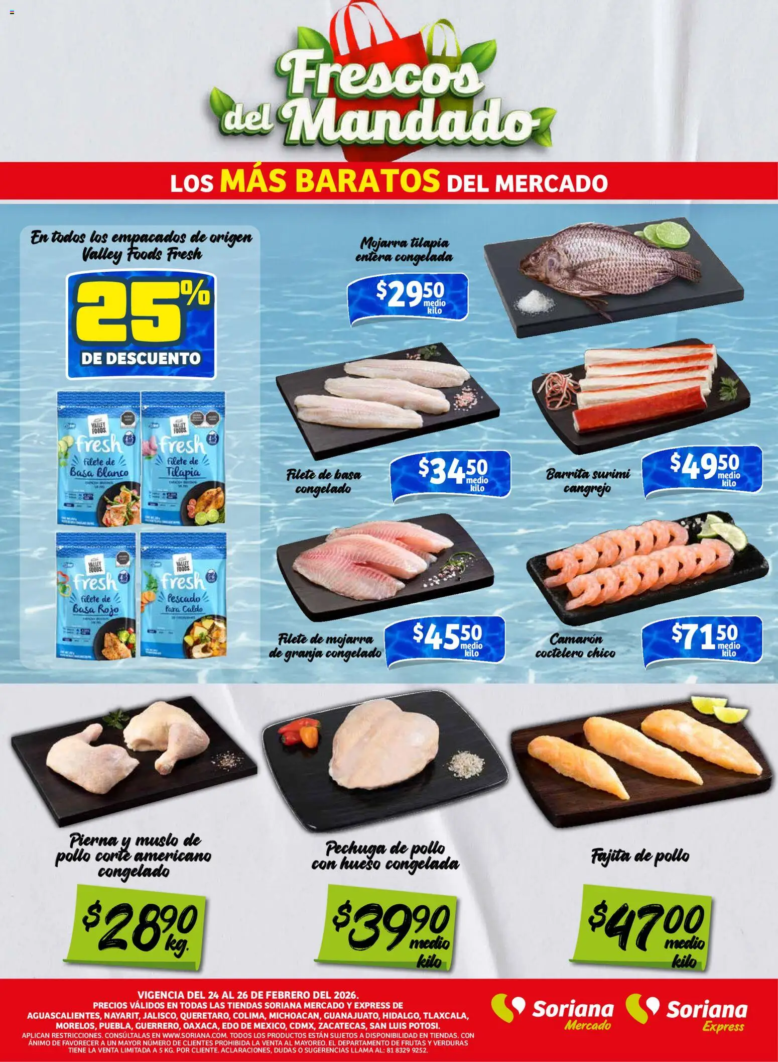 Nuevas ofertas de Soriana válidas en toda la República Mexicana desde el 24.02.2026. ¡Encuentra las mejores ofertas en Soriana - Frescos del Mandado Mercado: Ags, Nay, Jal, Qro, Col, Mich, Gto, Hgo, Tlax, Mor, Pue, Gro, Oax, Edo. de Mex, CDMX, Zac y! | Página: 2 | Productos: Pollo