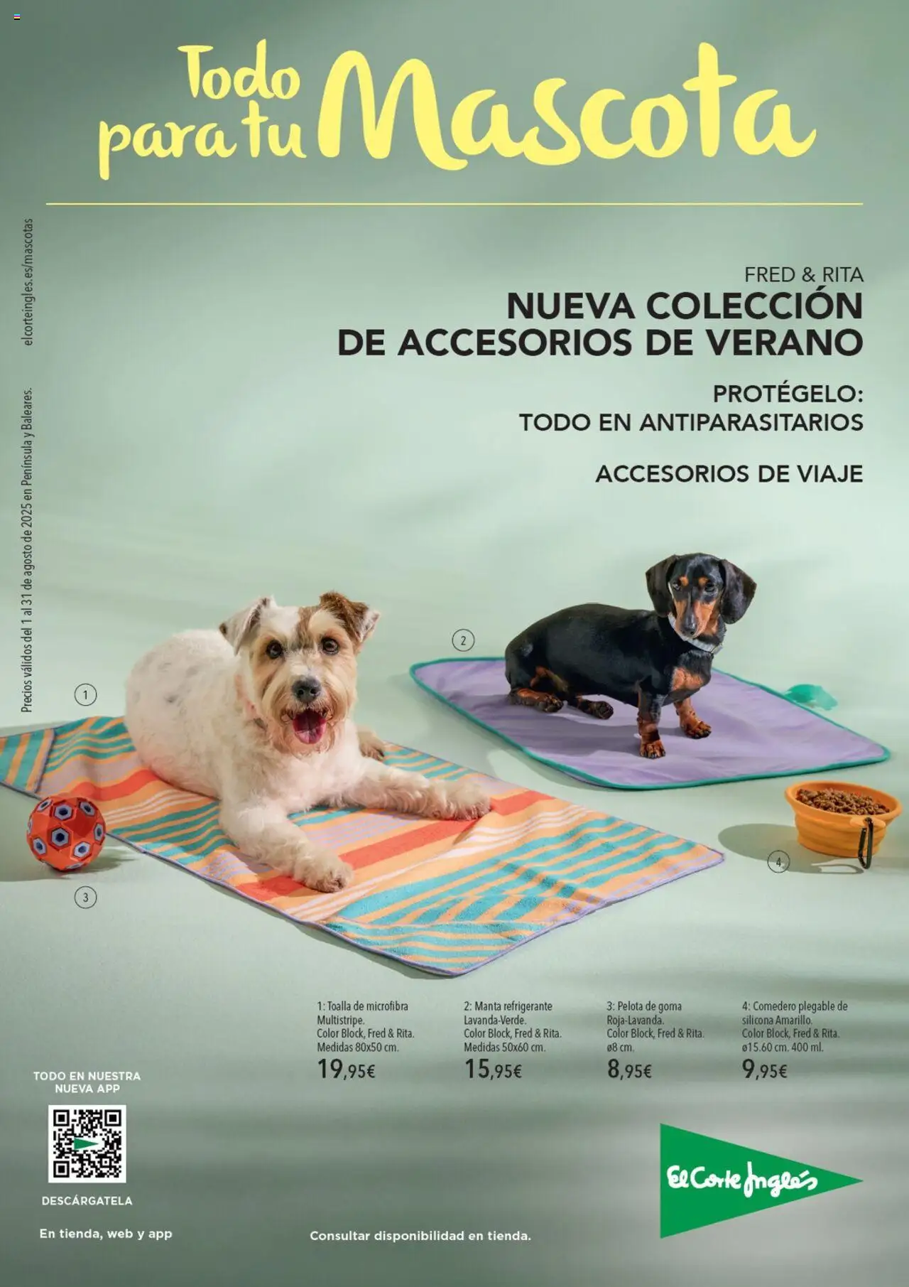 Nuevas ofertas de El Corte Inglés válidas en toda la República Mexicana desde el 01.08.2025. ¡Encuentra las mejores ofertas en El Corte Inglés - Catálogo Mascotas Agosto! | Página: 1 | Productos: Pelota, Toalla