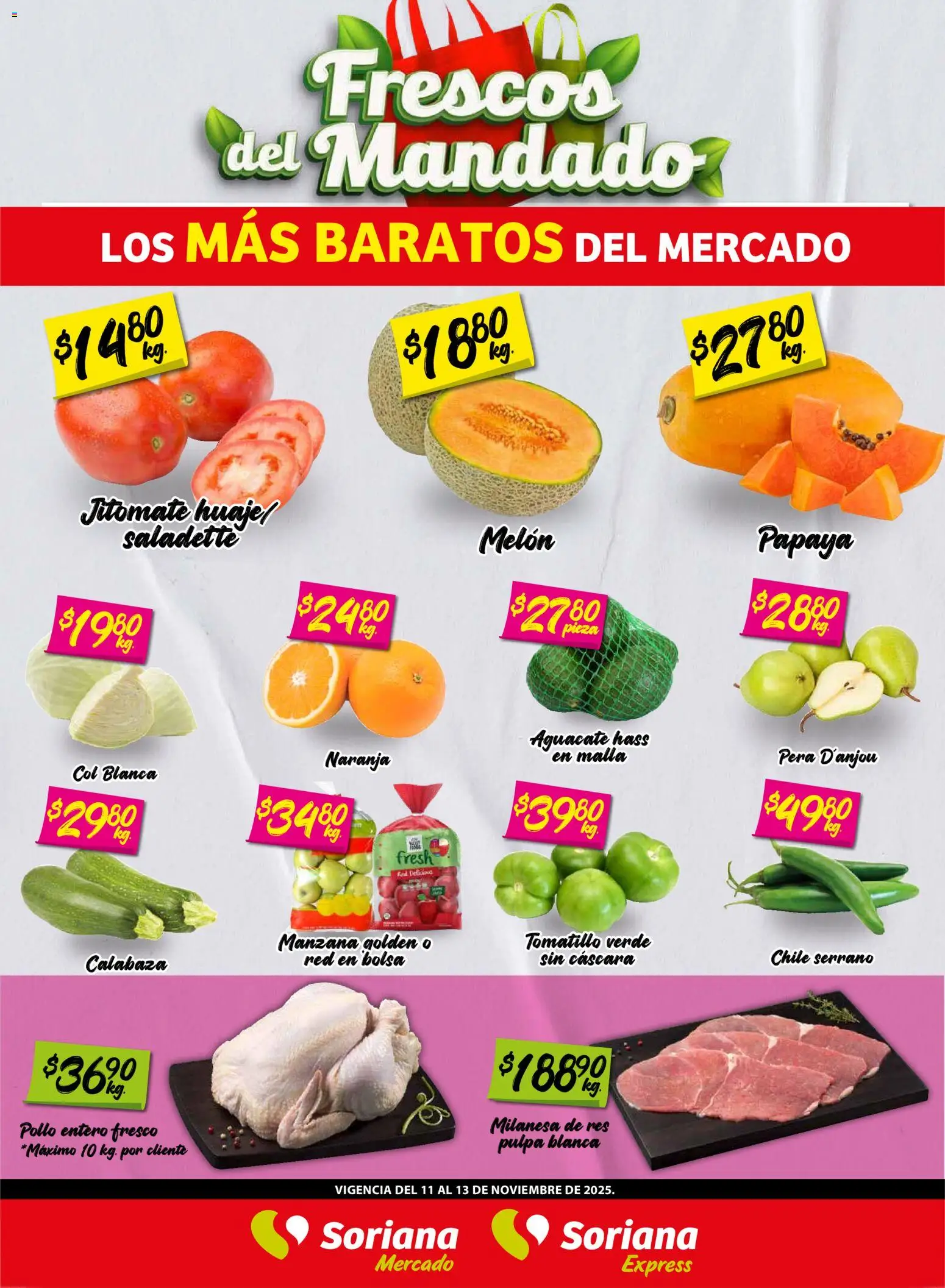 Nuevas ofertas de Soriana válidas en toda la República Mexicana desde el 12.11.2025. ¡Encuentra las mejores ofertas en Soriana - Frescos del Mandado Mercado: BCS, Son y Sin! | Página: 1 | Productos: Pollo, Bolsa, Res, Malla