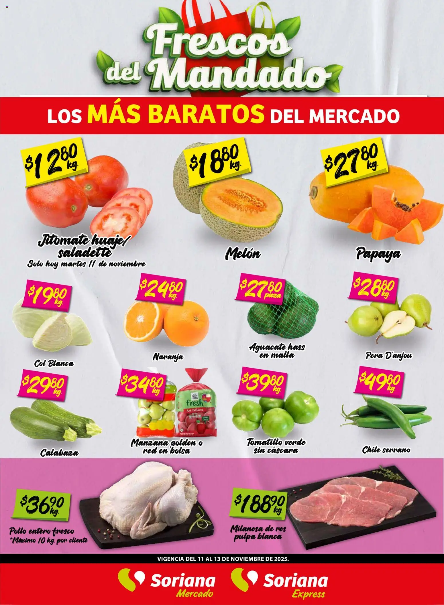 Nuevas ofertas de Soriana válidas en toda la República Mexicana desde el 11.11.2025. ¡Encuentra las mejores ofertas en Soriana - Frescos del Mandado Mercado: BCS, Son y Sin! | Página: 1 | Productos: Pollo, Melón, Bolsa, Res