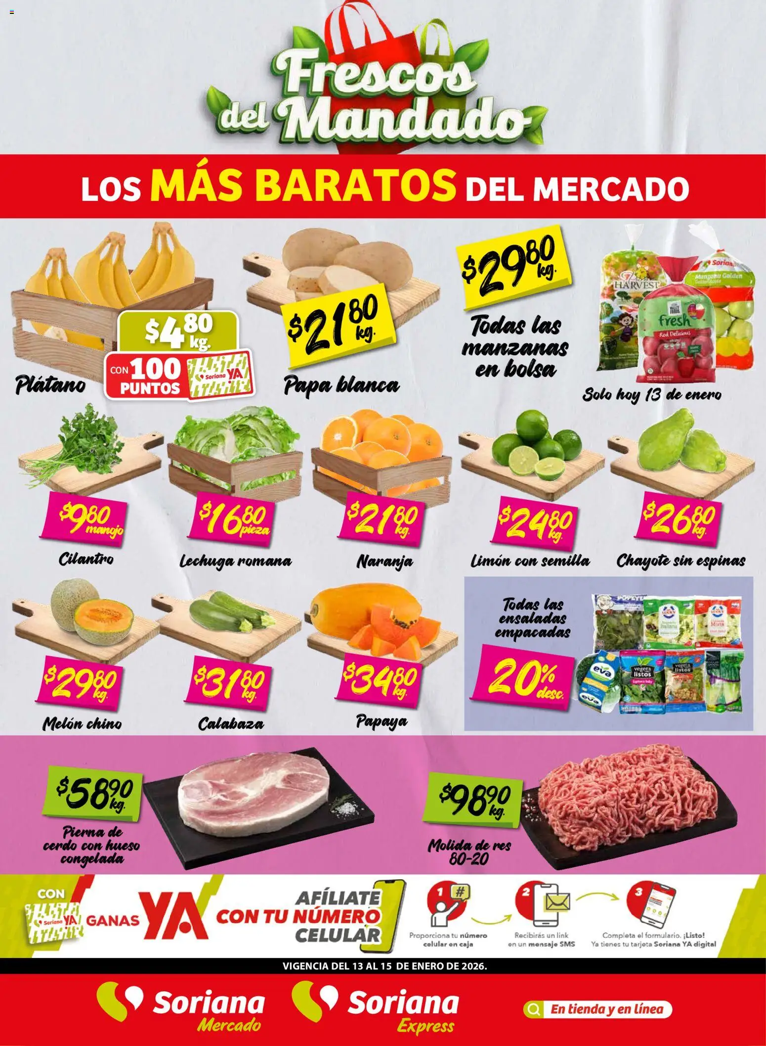 Nuevas ofertas de Soriana válidas en toda la República Mexicana desde el 13.01.2026. ¡Encuentra las mejores ofertas en Soriana - Frescos del Mandado Mercado: Coah, Chih y Dur Frescos del Mandado Mercado: Coah, Chih y Dur! | Página: 1 | Productos: Bolsa, Cerdo, Manzanas, Caja