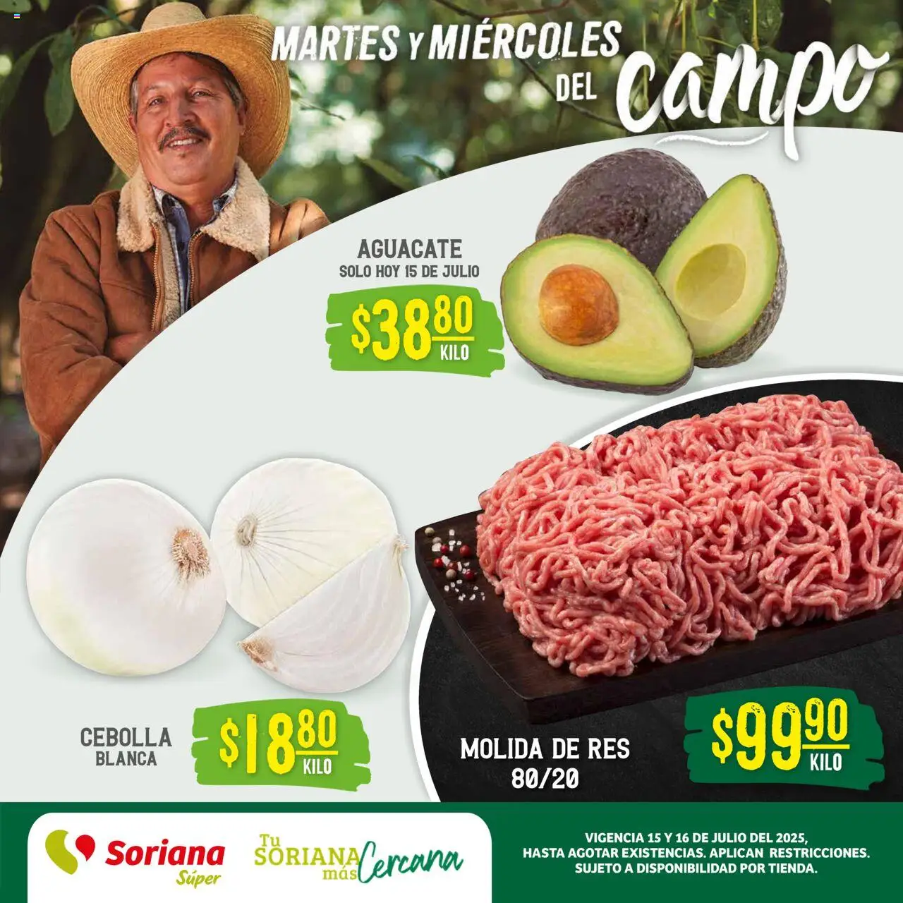 Nuevas ofertas de Soriana válidas en toda la República Mexicana desde el 15.07.2025. ¡Encuentra las mejores ofertas en Soriana - Martes y Miércoles del Campo Súper: Ags, Nay, Jal, Qro, Col, Mich, Gto, Hgo, Tlax, Mor, Pue, Gro, Oax, Edo. de Mex, Vall! | Página: 1 | Productos: Cebolla, Aguacate, Res