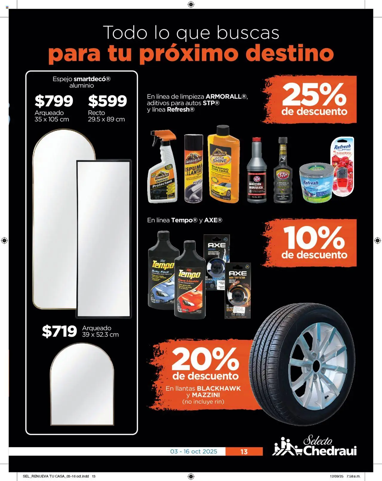 Nuevas ofertas de Chedraui válidas en toda la República Mexicana desde el 03.10.2025. ¡Encuentra las mejores ofertas en Chedraui - Folleto Cuesta Menos! | Página: 13 | Productos: Brillo, Cera, Espejo