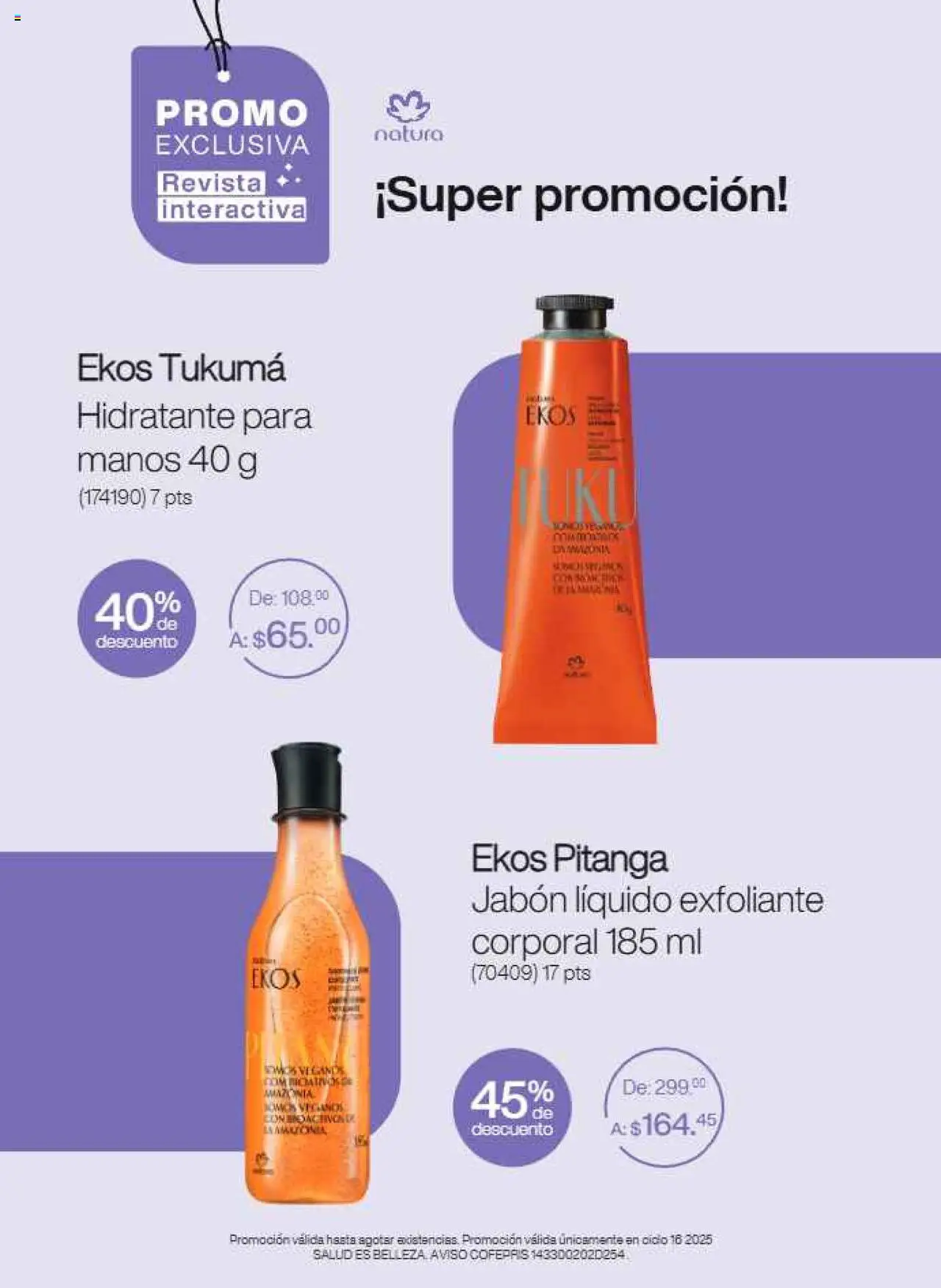 Nuevas ofertas de Natura válidas en toda la República Mexicana desde el 12.10.2025. ¡Encuentra las mejores ofertas en Natura - Campaña 16 2025! | Página: 9 | Productos: Jabón líquido, Exfoliante corporal, Jabón